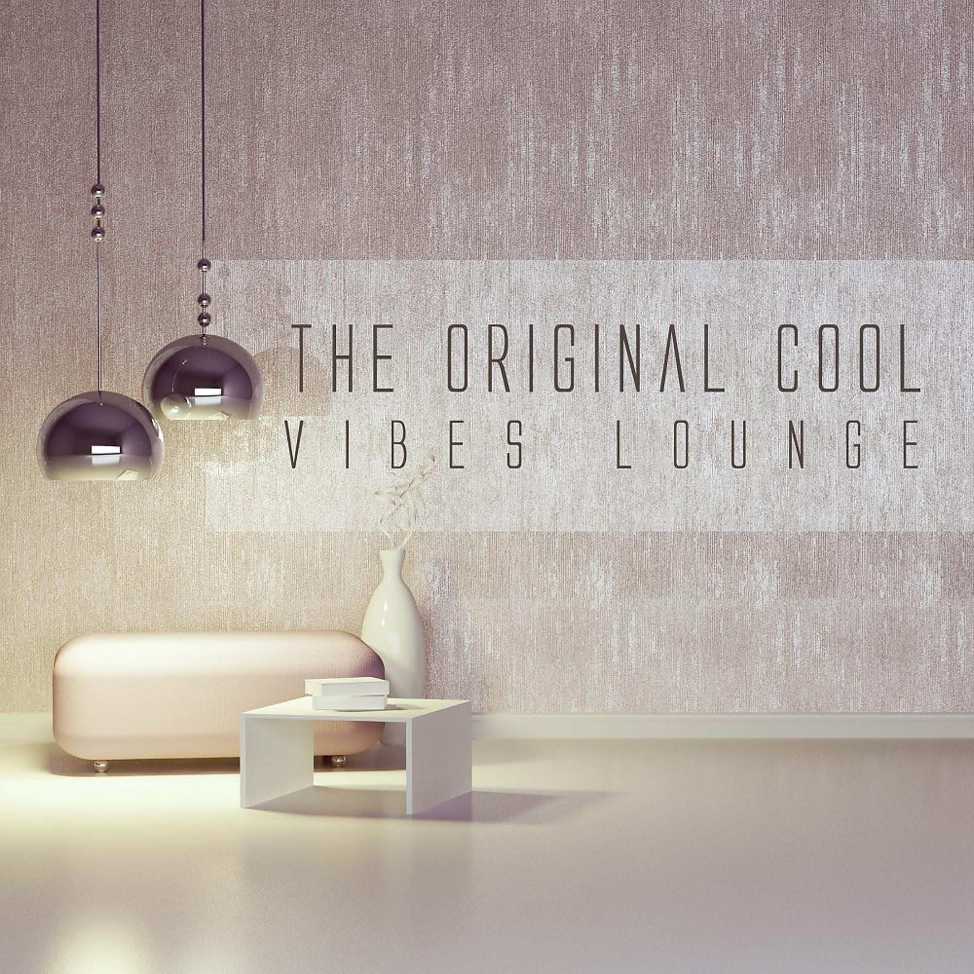 Постер альбома The Original Cool Vibes Lounge
