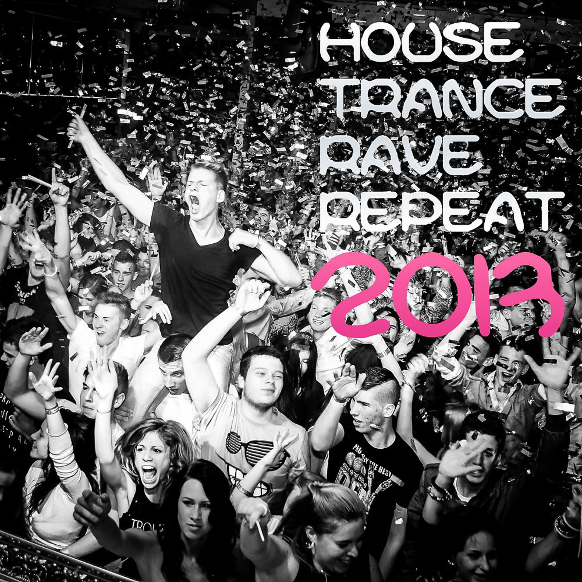 Постер альбома Trance House Rave Repeat 2013