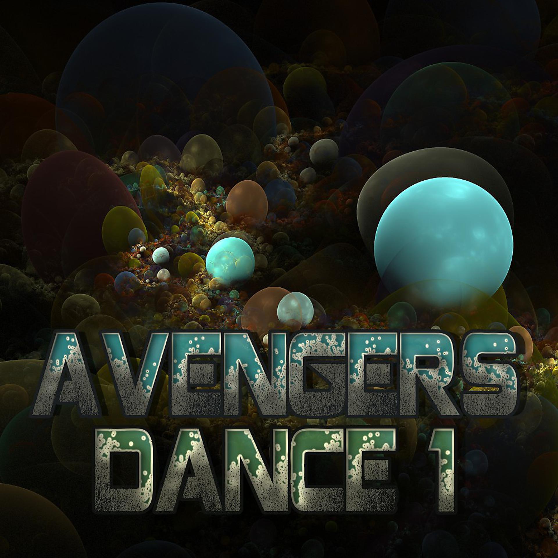 Постер альбома Avengers Dance 1