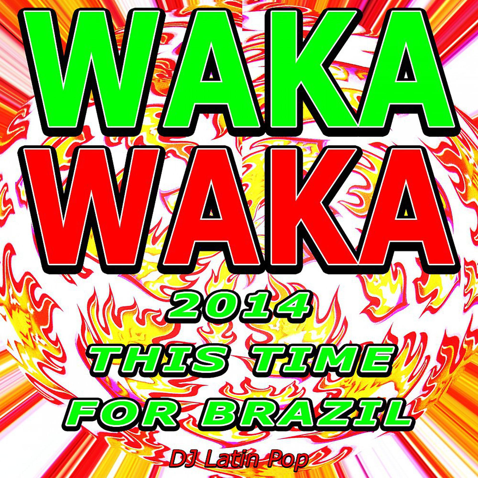 Постер альбома Waka Waka (2014 This Time for Brazil)