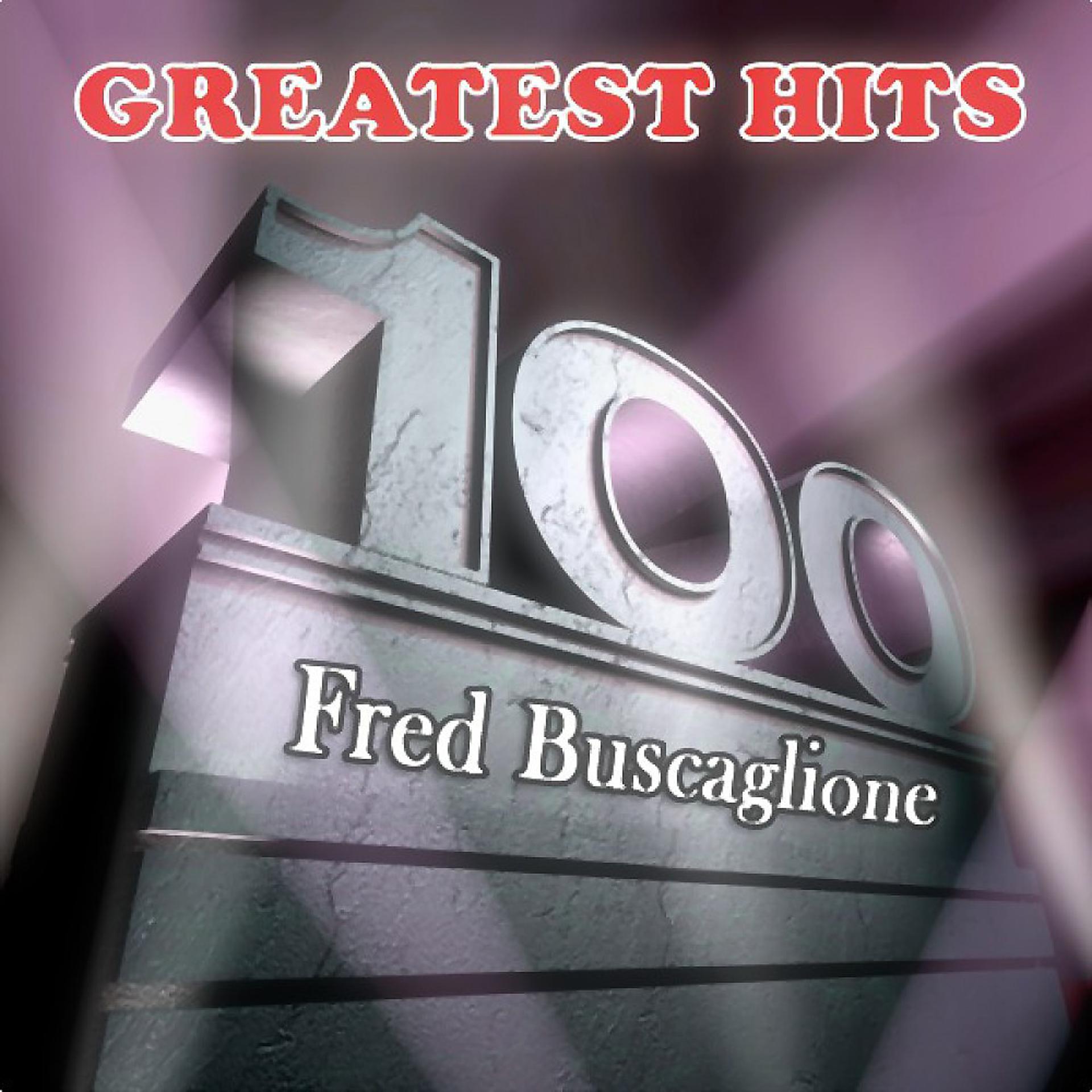 Постер альбома 100 Fred Buscaglione (Greatest Hits)