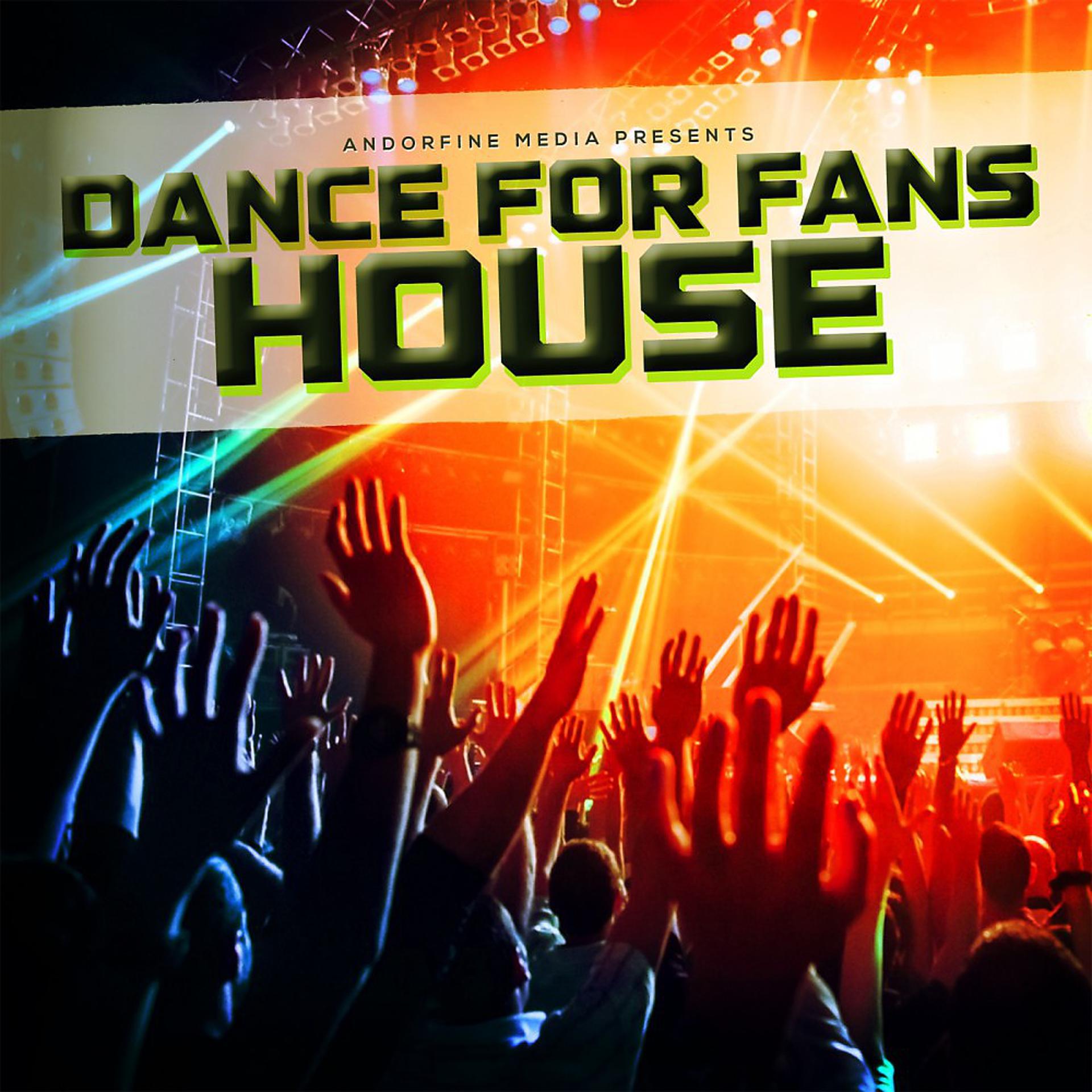 Постер альбома Dance for Fans House