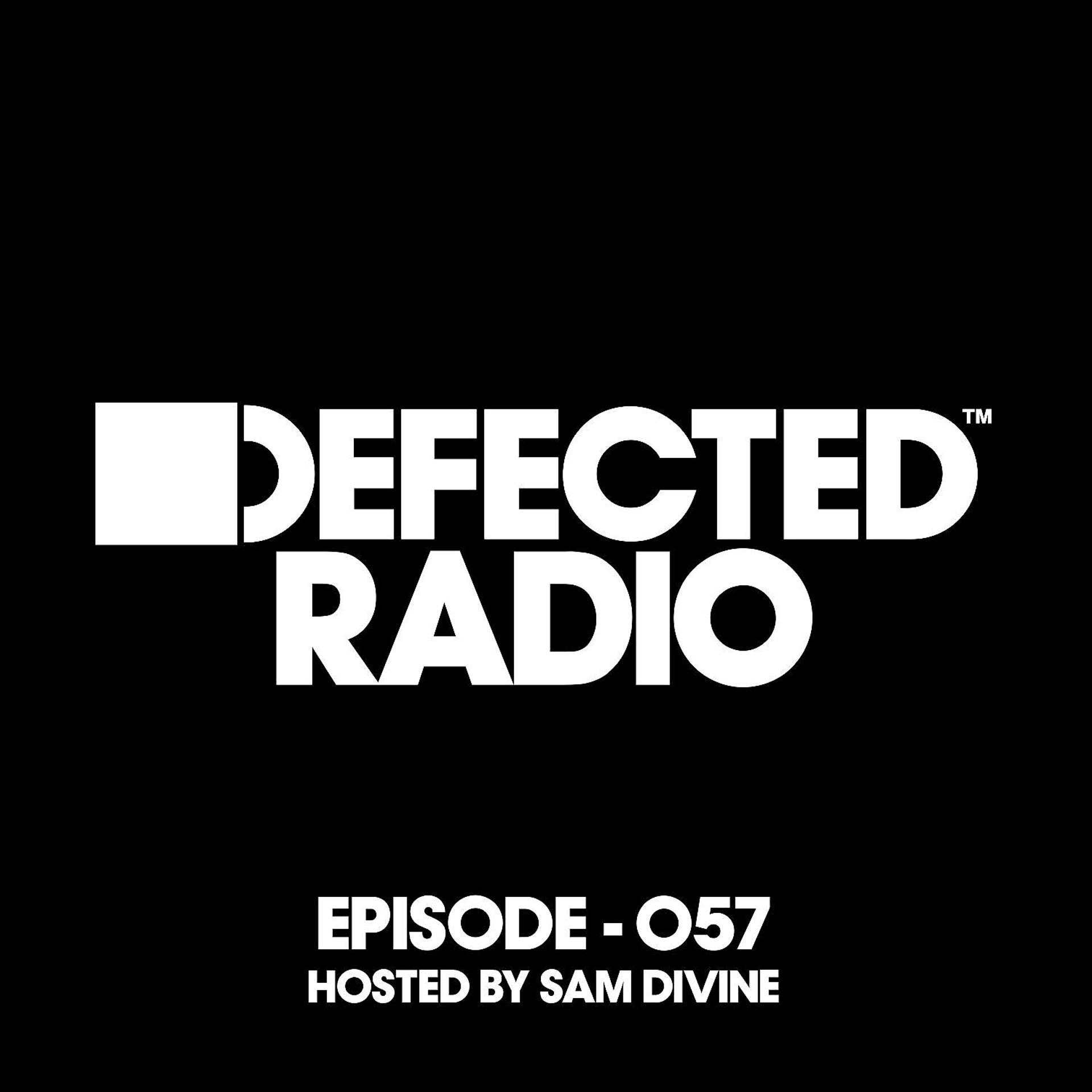 Постер альбома Defected Radio Episode 057 (hosted by Sam Divine)