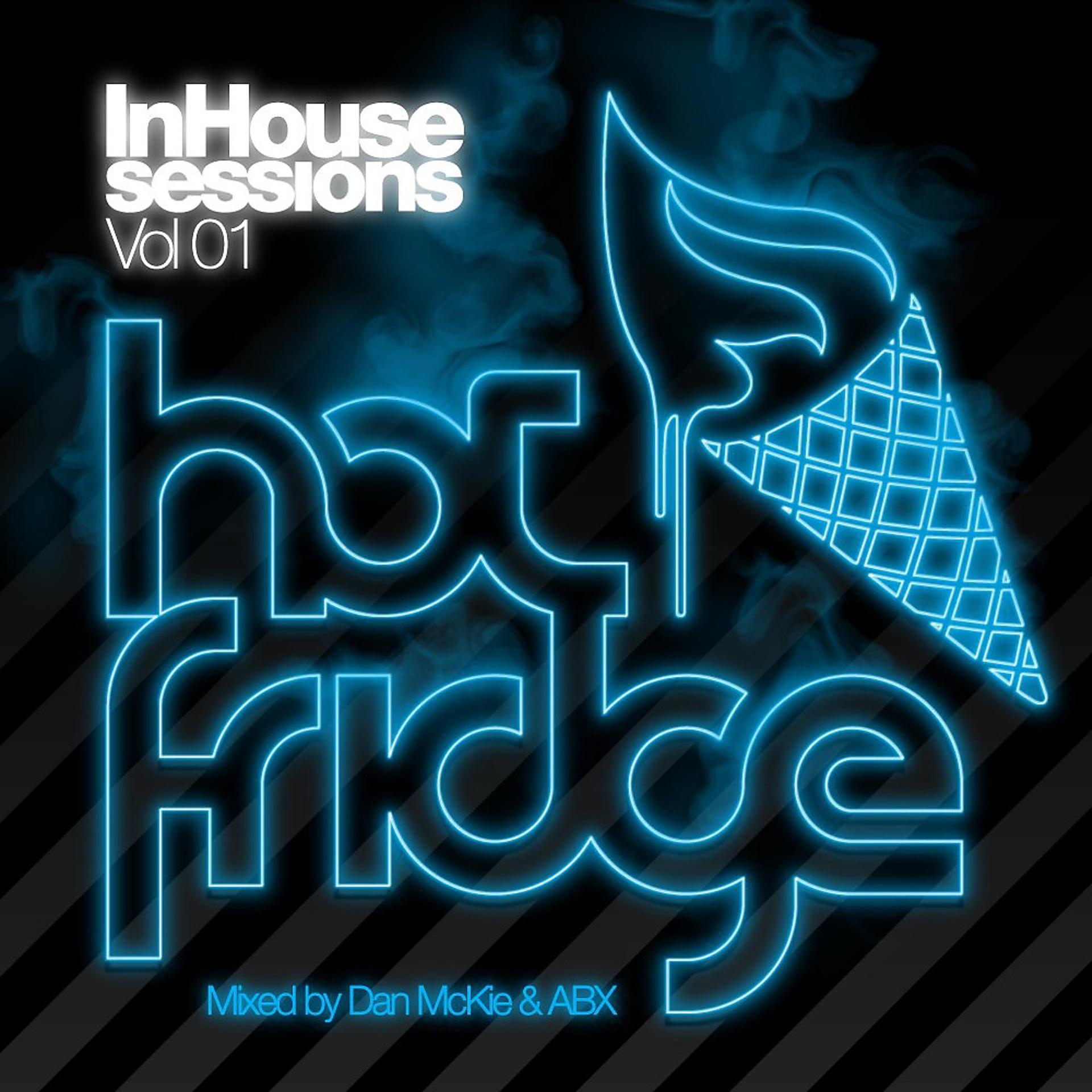 Постер альбома Hotfridge - Inhouse Sessions Vol.01 - Mixed by Dan Mckie & Abx