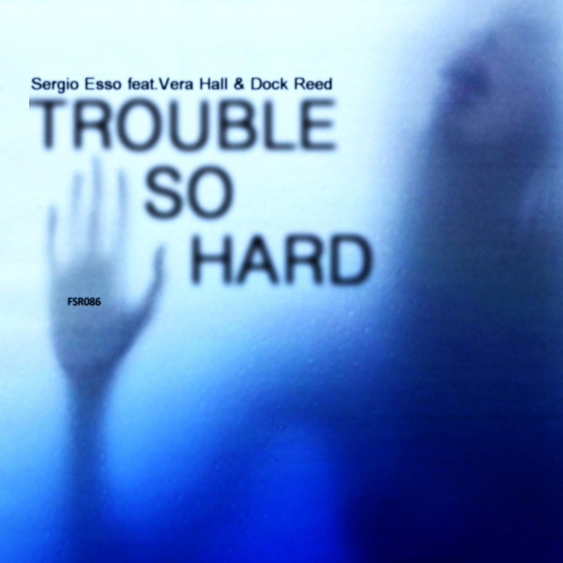 Постер альбома Trouble so Hard