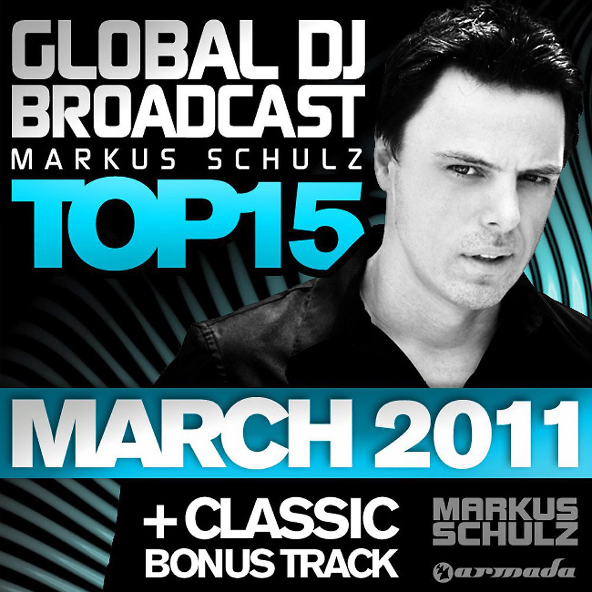 Постер альбома Global DJ Broadcast Top 15 - March 2011 (Including Classic Bonus Track)