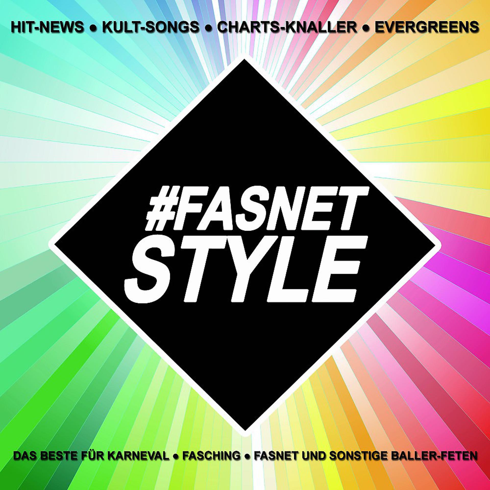Постер альбома Fasnetstyle! Hit-News, Kult-Songs, Charts-Knaller, Evergreens - Das Beste für Karneval, Fasching, Fasnet und sonstige Baller-Feten!