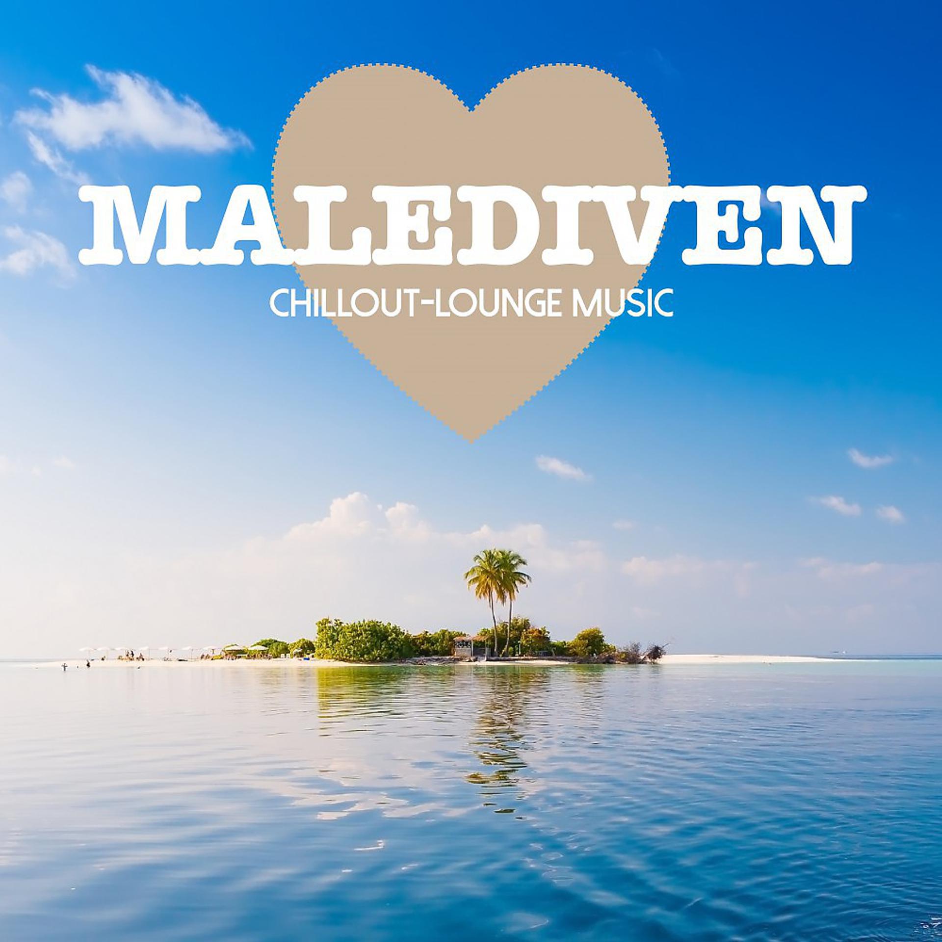Постер альбома Malediven Chillout Lounge Music - 200 Songs