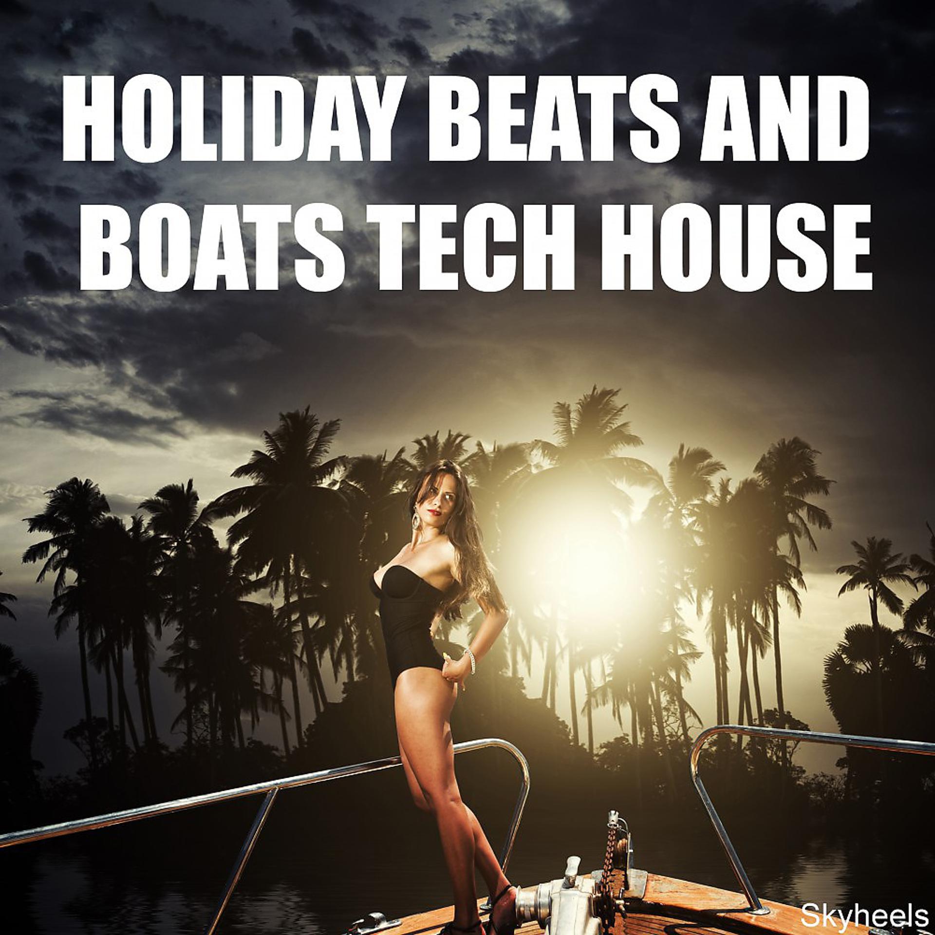Постер альбома Holiday Beats and Boats Tech House