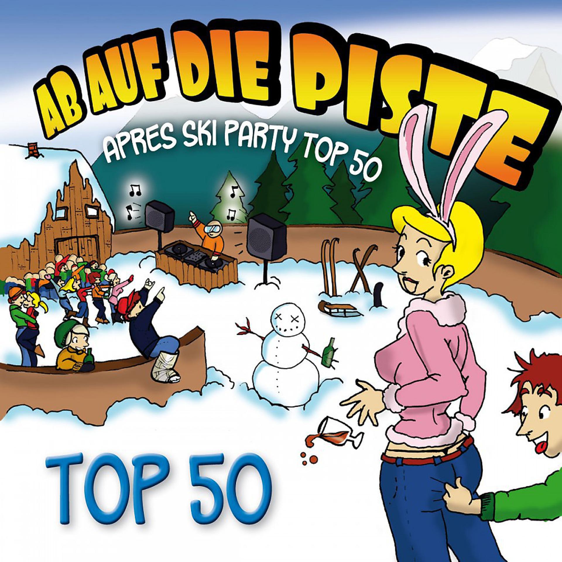 Постер альбома Ab auf die Piste - Après Ski Party Top 50
