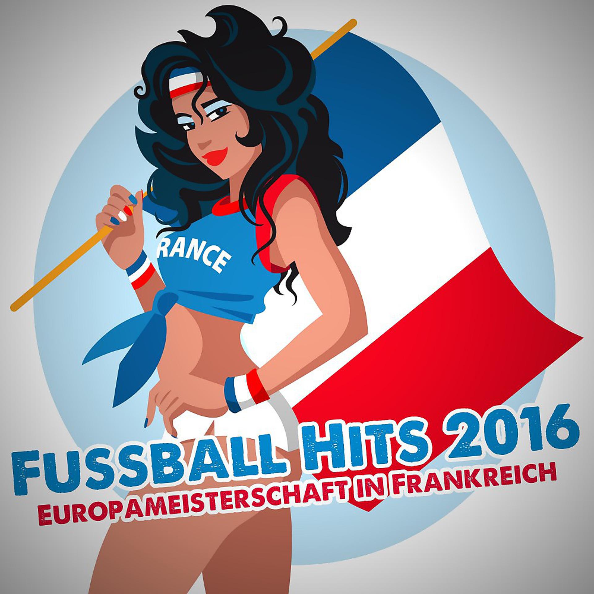 Постер альбома Fussball Hits 2016: Europameisterschaft in Frankreich