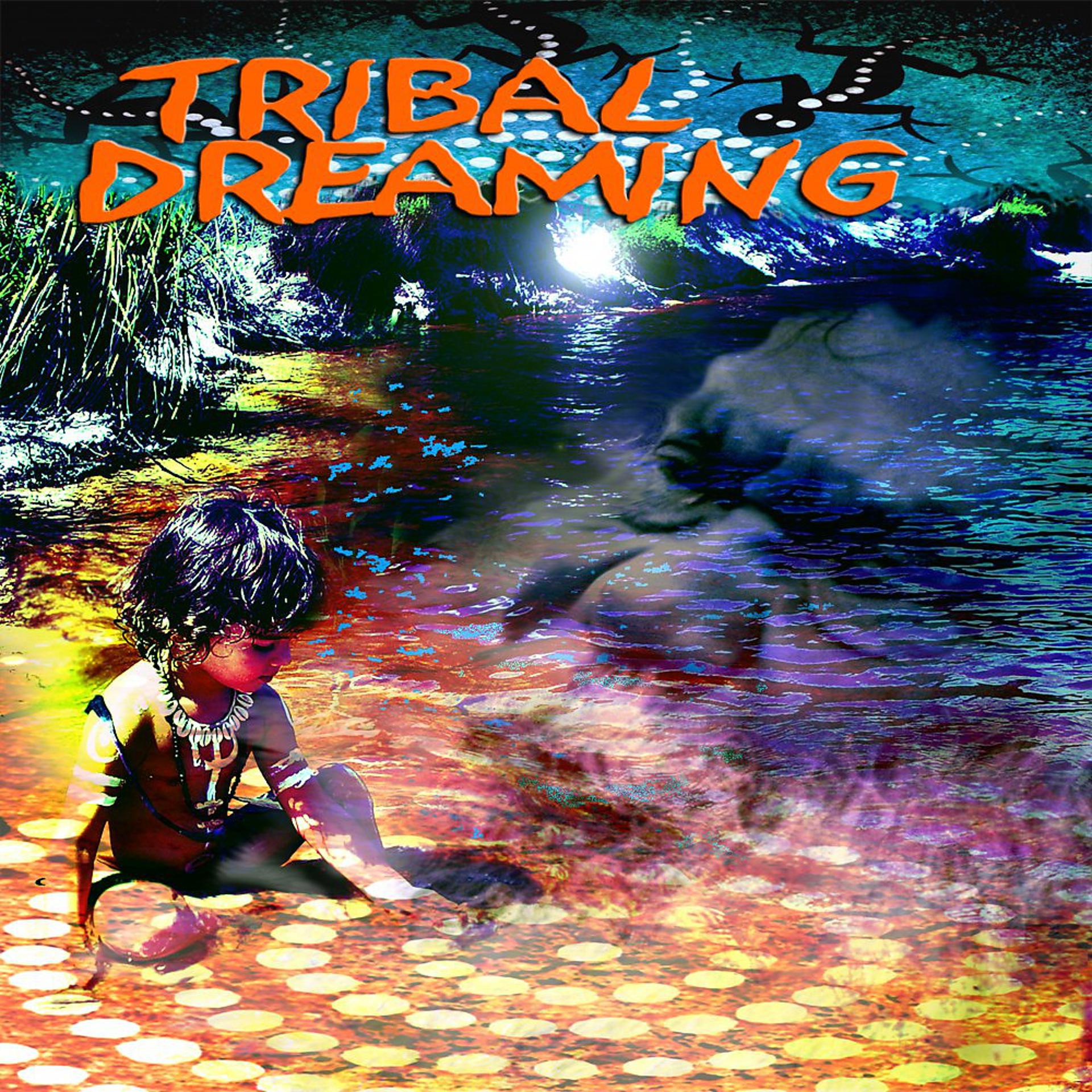 Постер альбома Tribal Dreaming