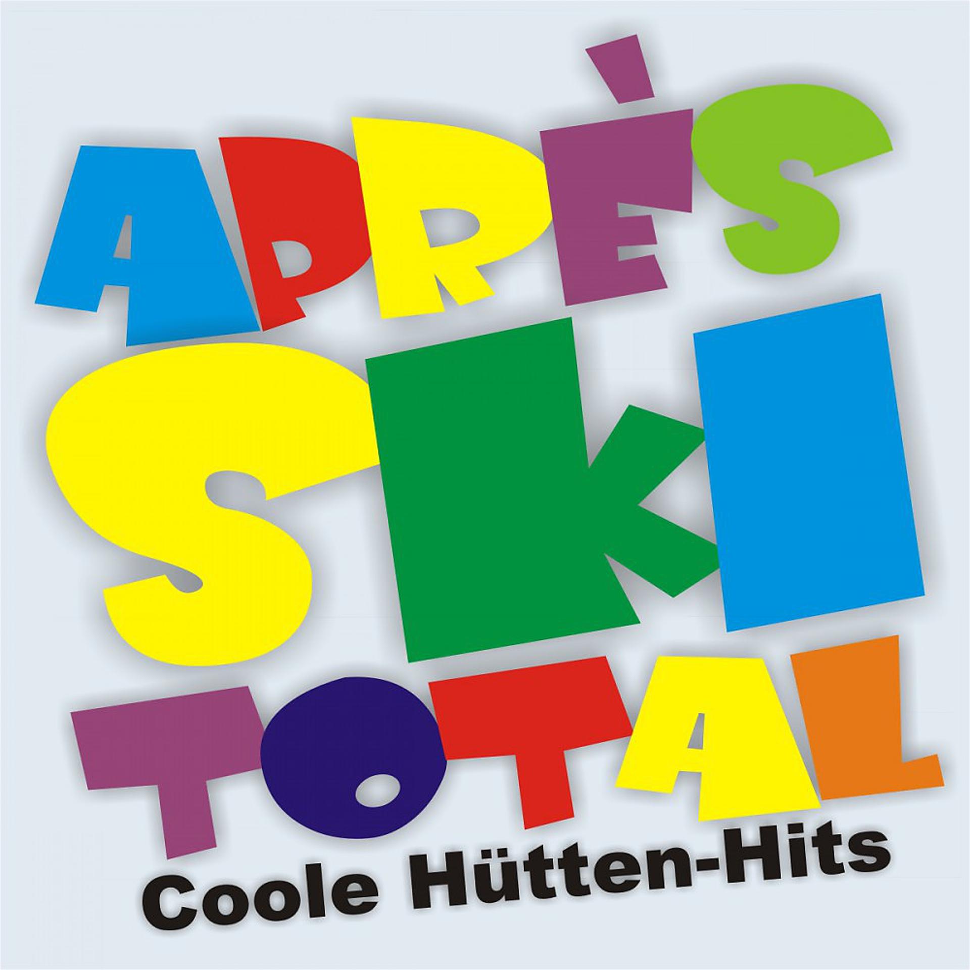 Постер альбома Après Ski Total - Coole Hütten-Hits