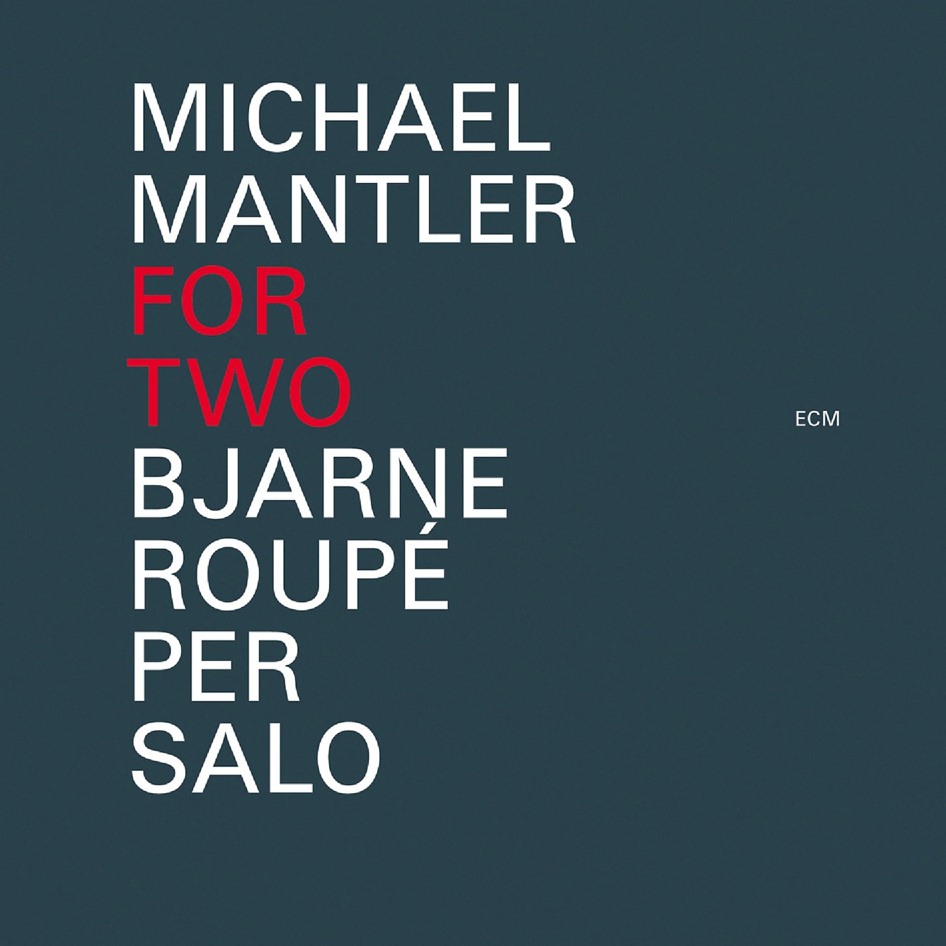 Постер альбома Michael Mantler: For Two