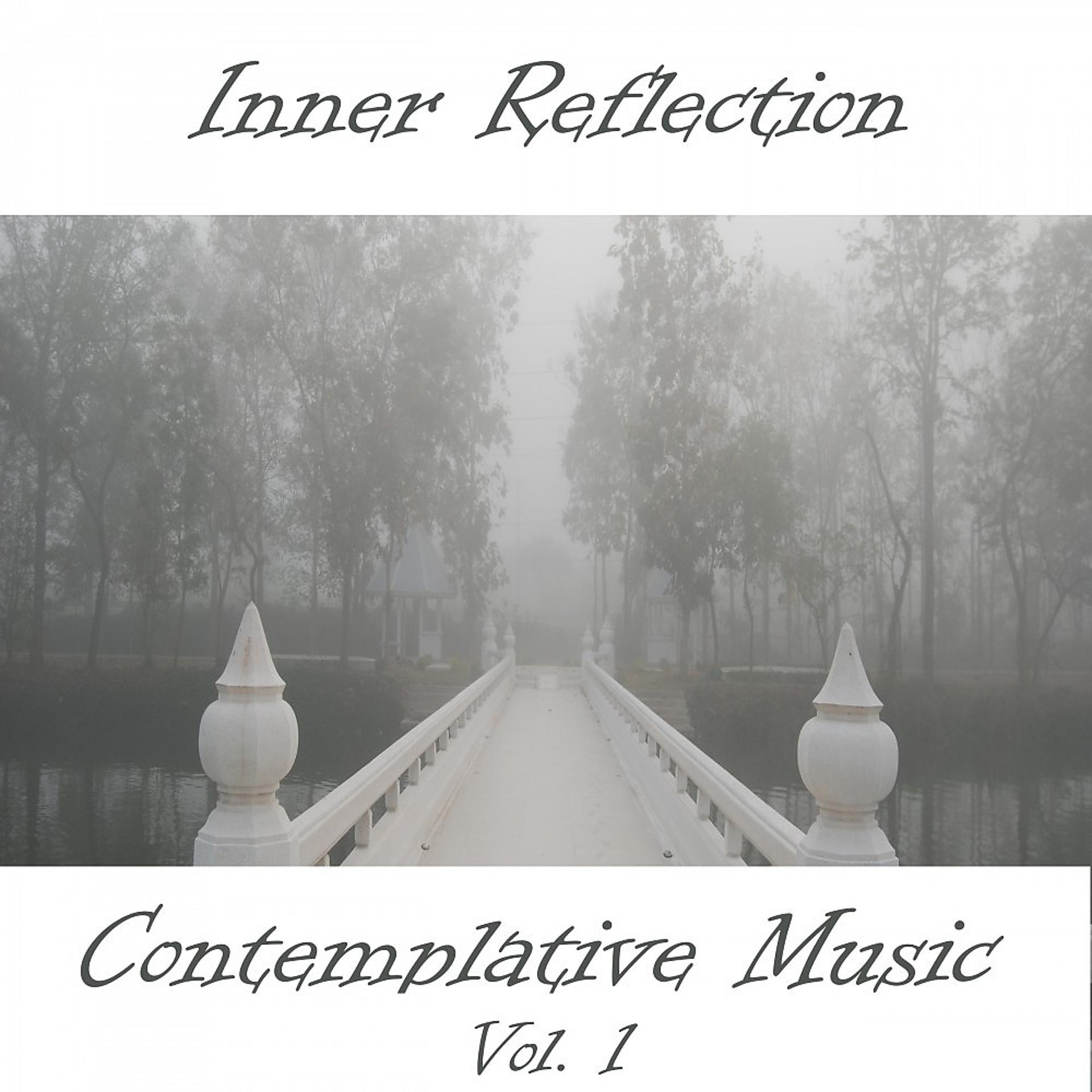 Постер альбома Inner Reflection Contemplative Music, Vol. 1
