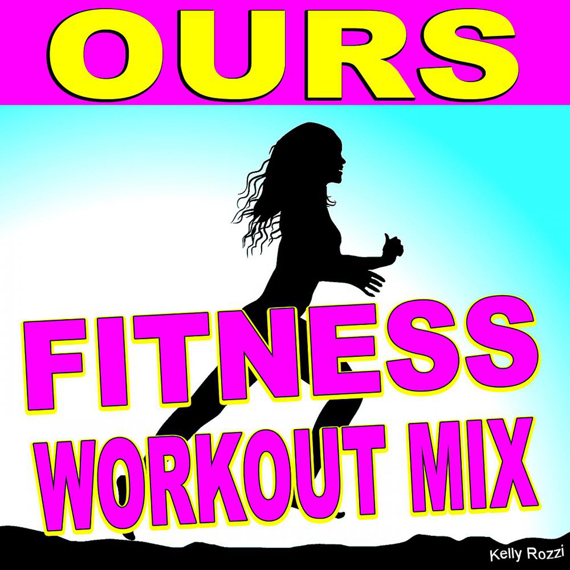 Постер альбома Ours (Fitness Workout Mix)