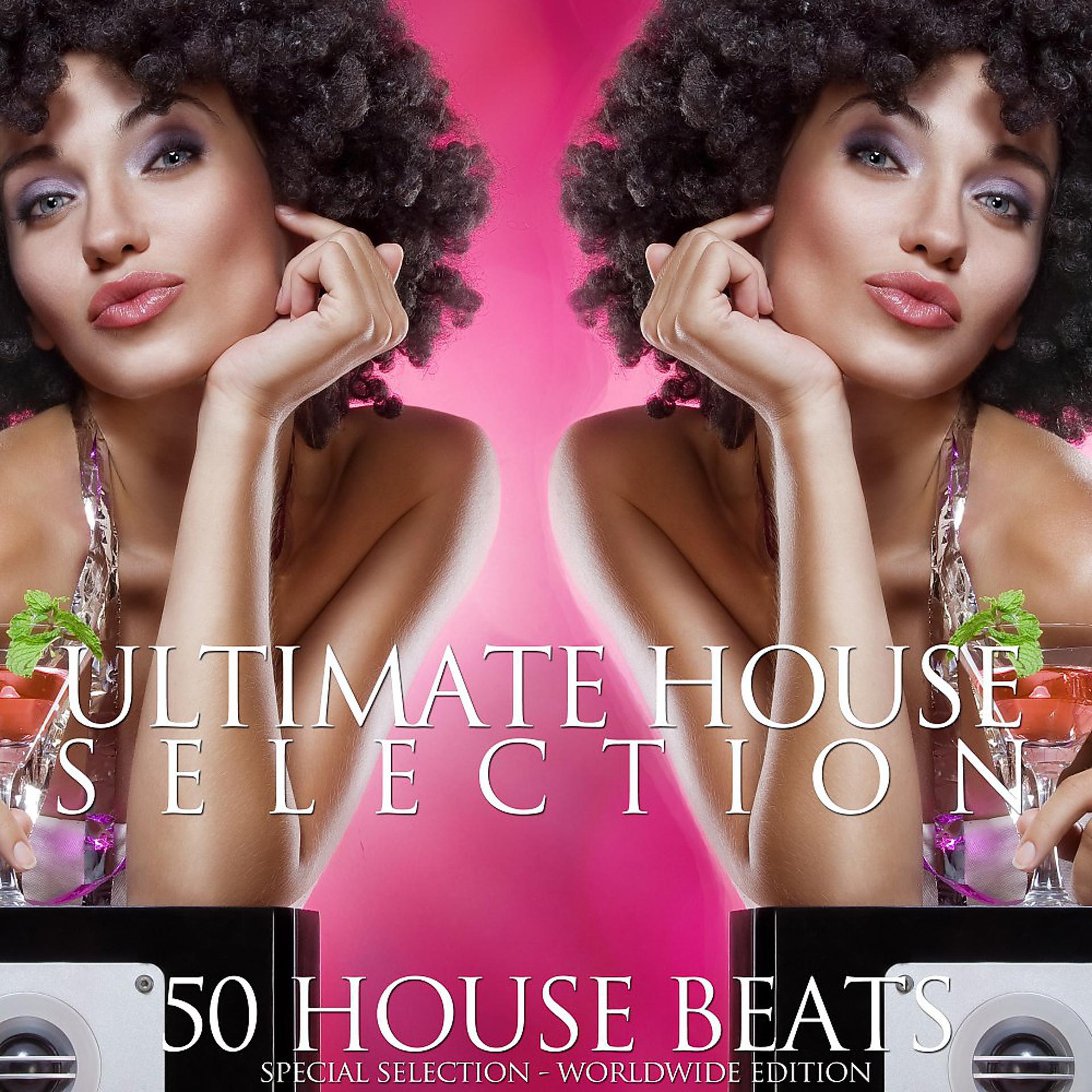 Постер альбома Ultimate House Selection (50 House Beats)