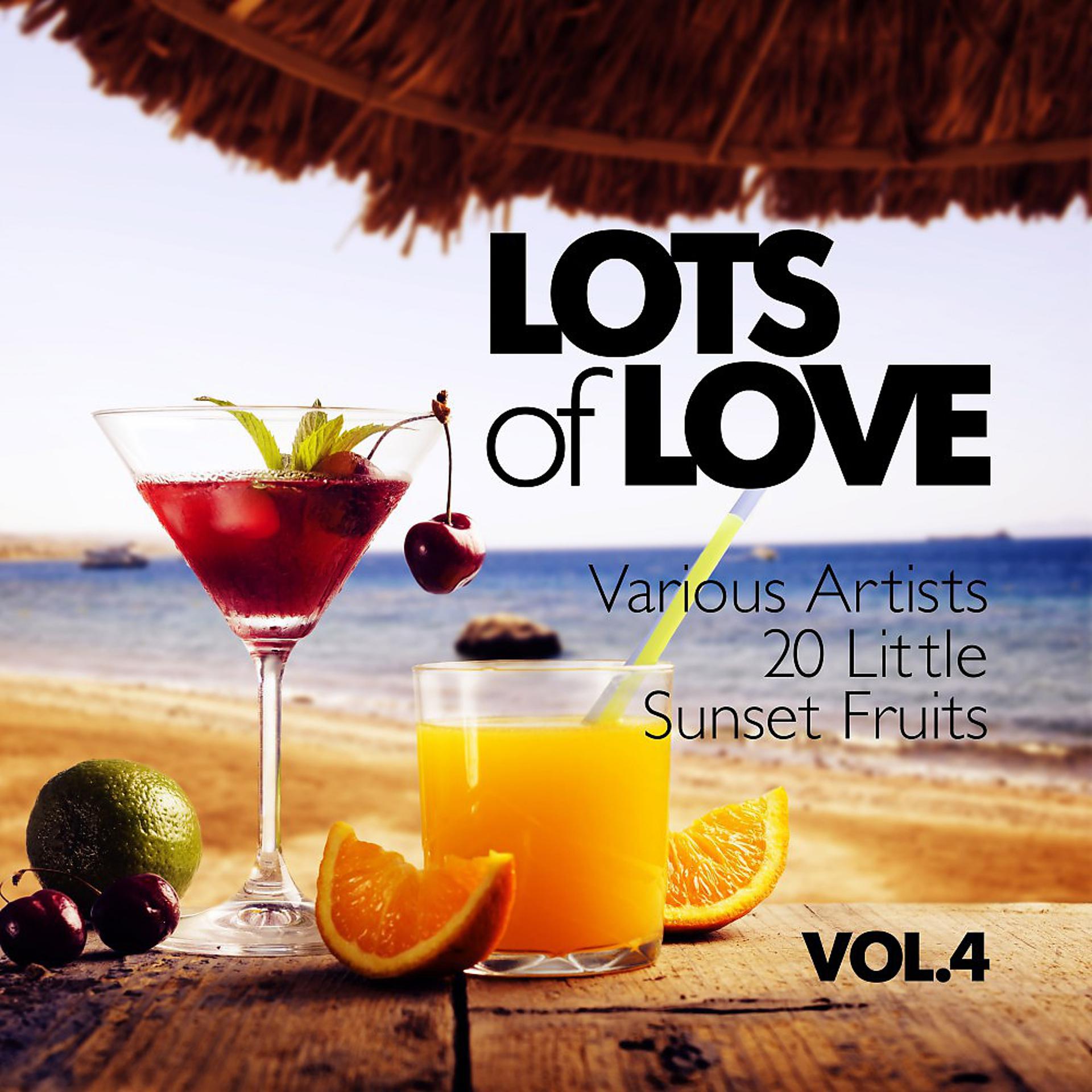 Постер альбома Lots of Love (20 Little Sunset Fruits), Vol. 4