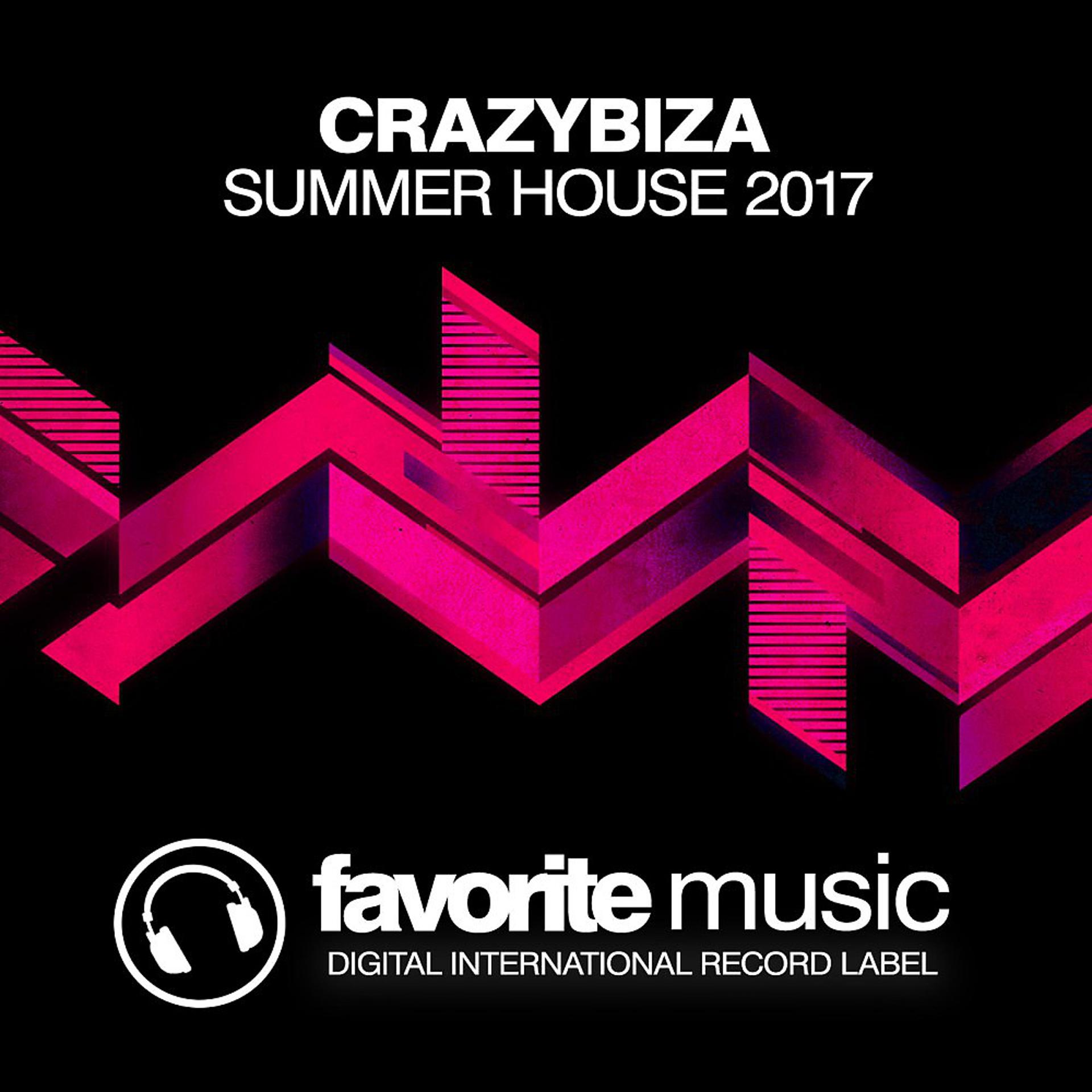 Постер альбома Crazybiza Summer House 2017