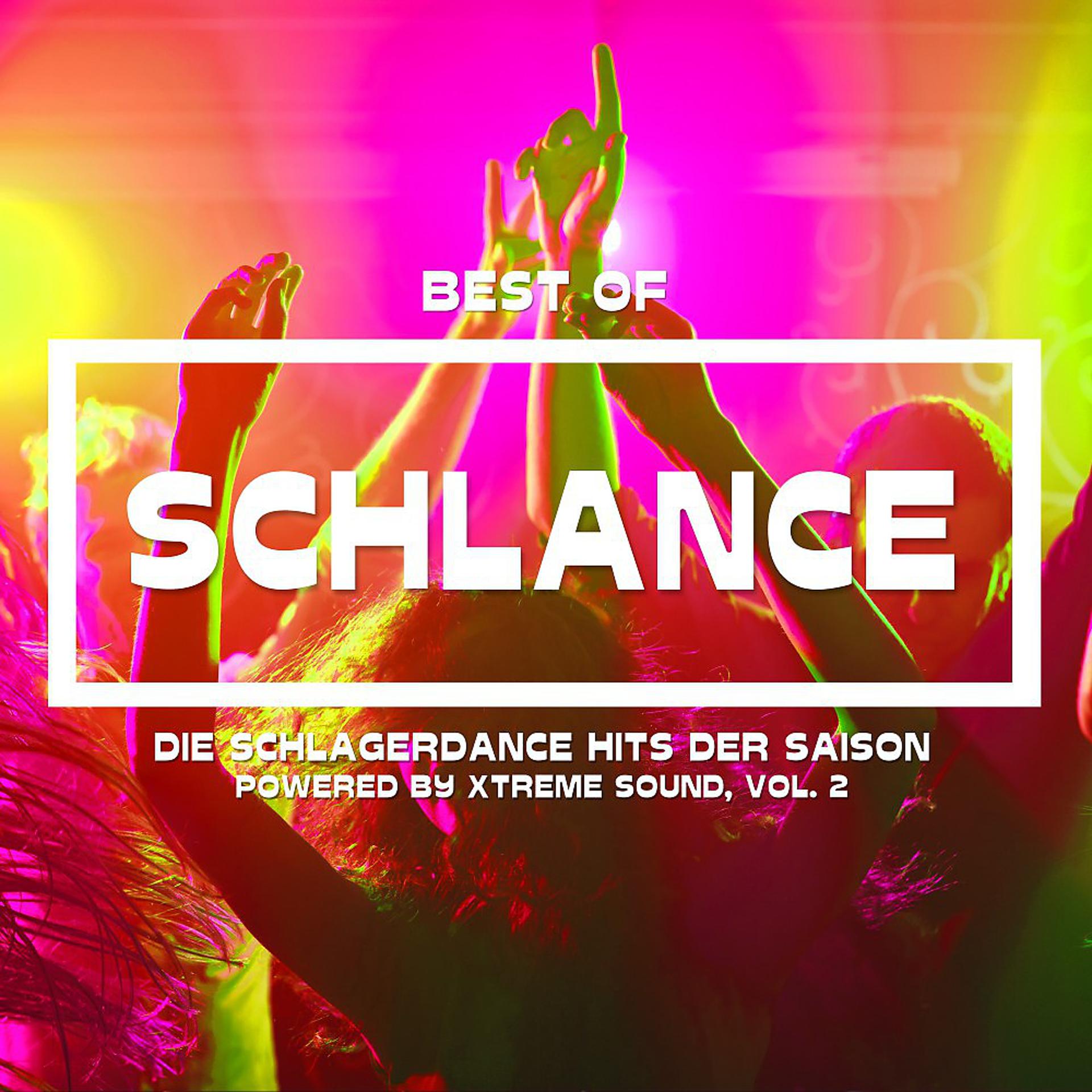 Постер альбома Best of Schlance Die Schlagerdance Hits der Saison powered by Xtreme Sound, Vol. 2