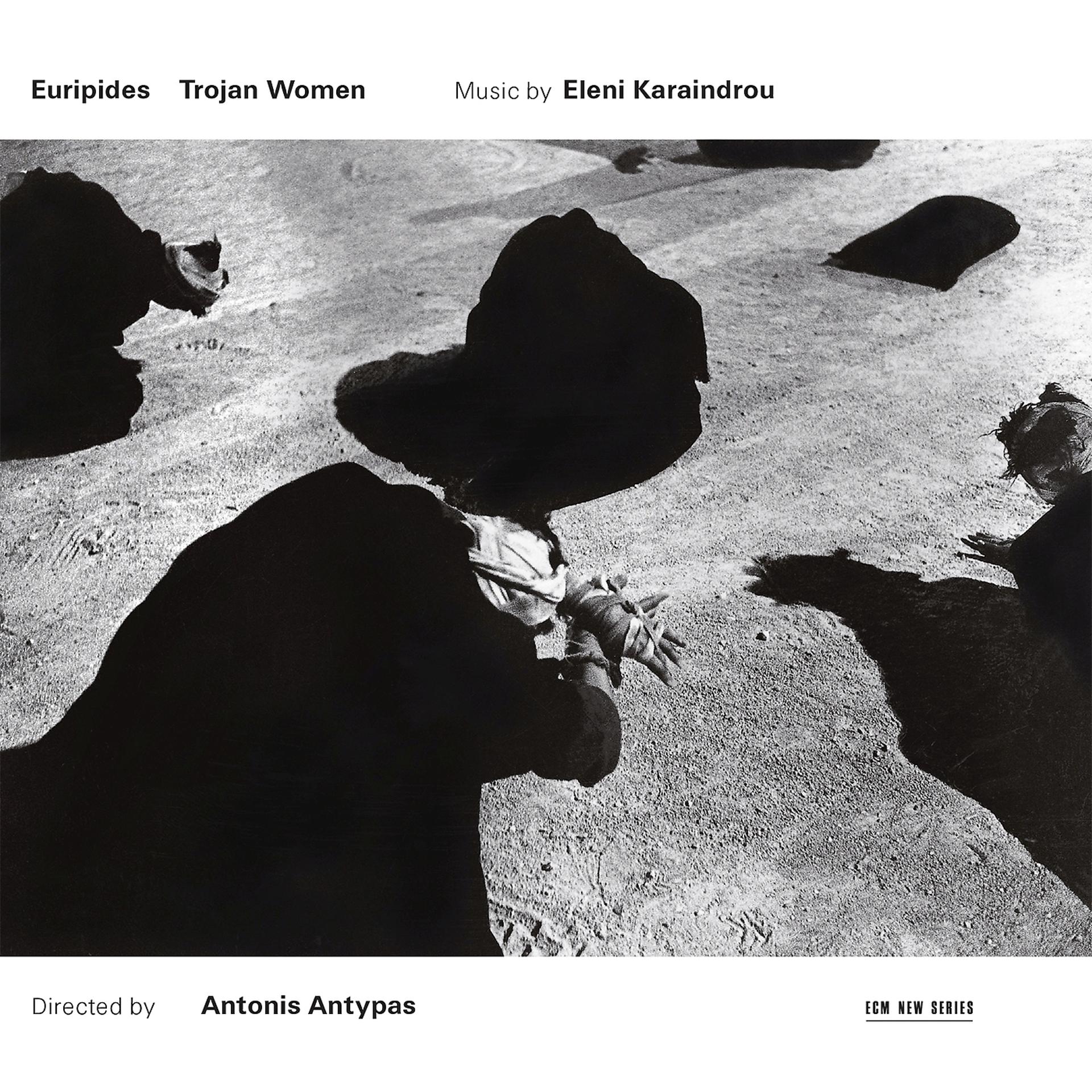 Постер альбома Karaindrou: Trojan Women - Music For The Stageplay By Euripides