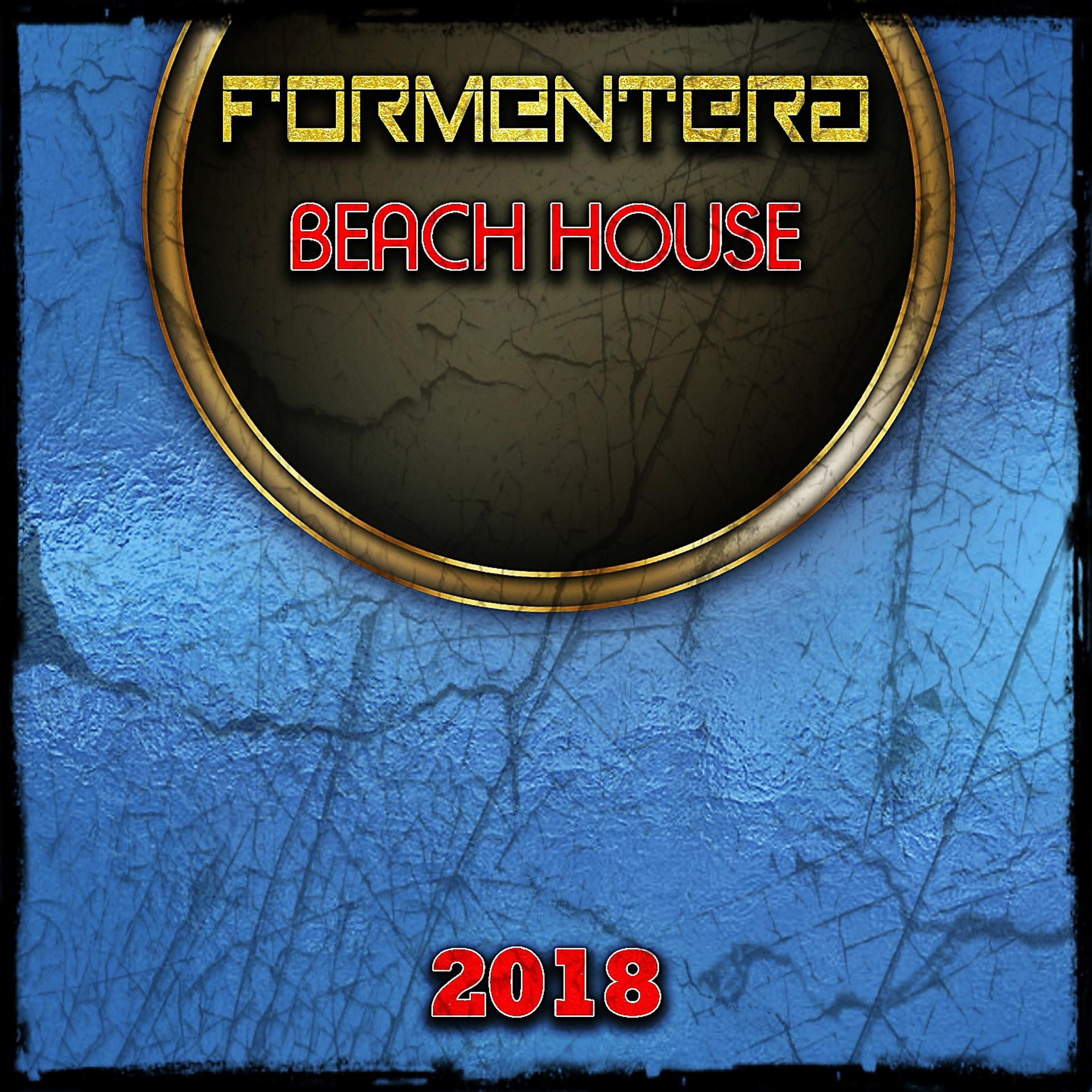 Постер альбома Formentera Beach House 2018