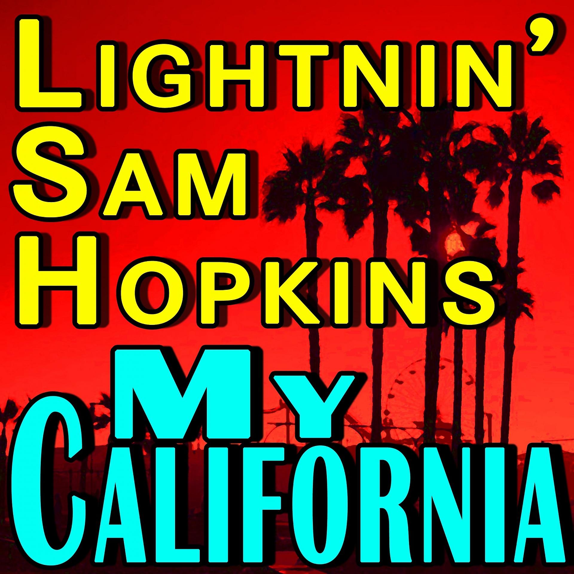 Постер альбома Lightnin' Sam Hopkins My California
