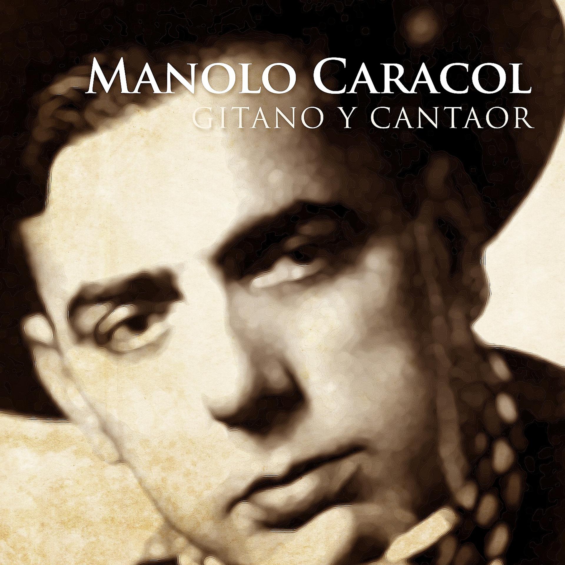 Постер альбома Manolo Caracol - Gitano y Cantaor