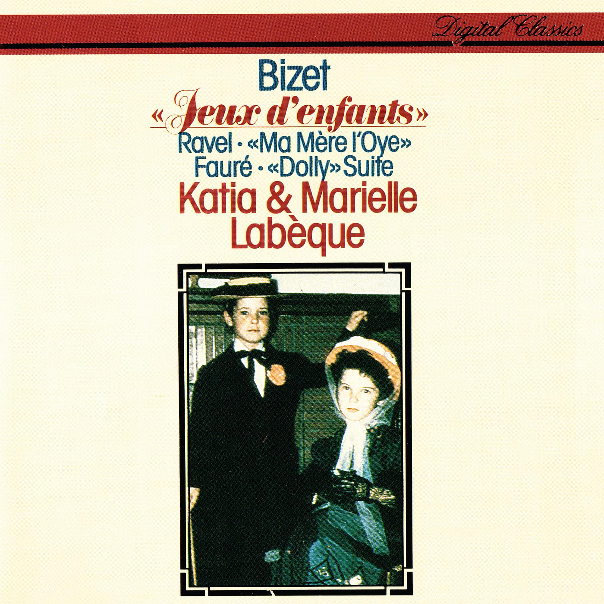 Постер альбома Bizet: Jeux d'enfants / Fauré: Dolly Suite / Ravel: Ma mère l'Oye