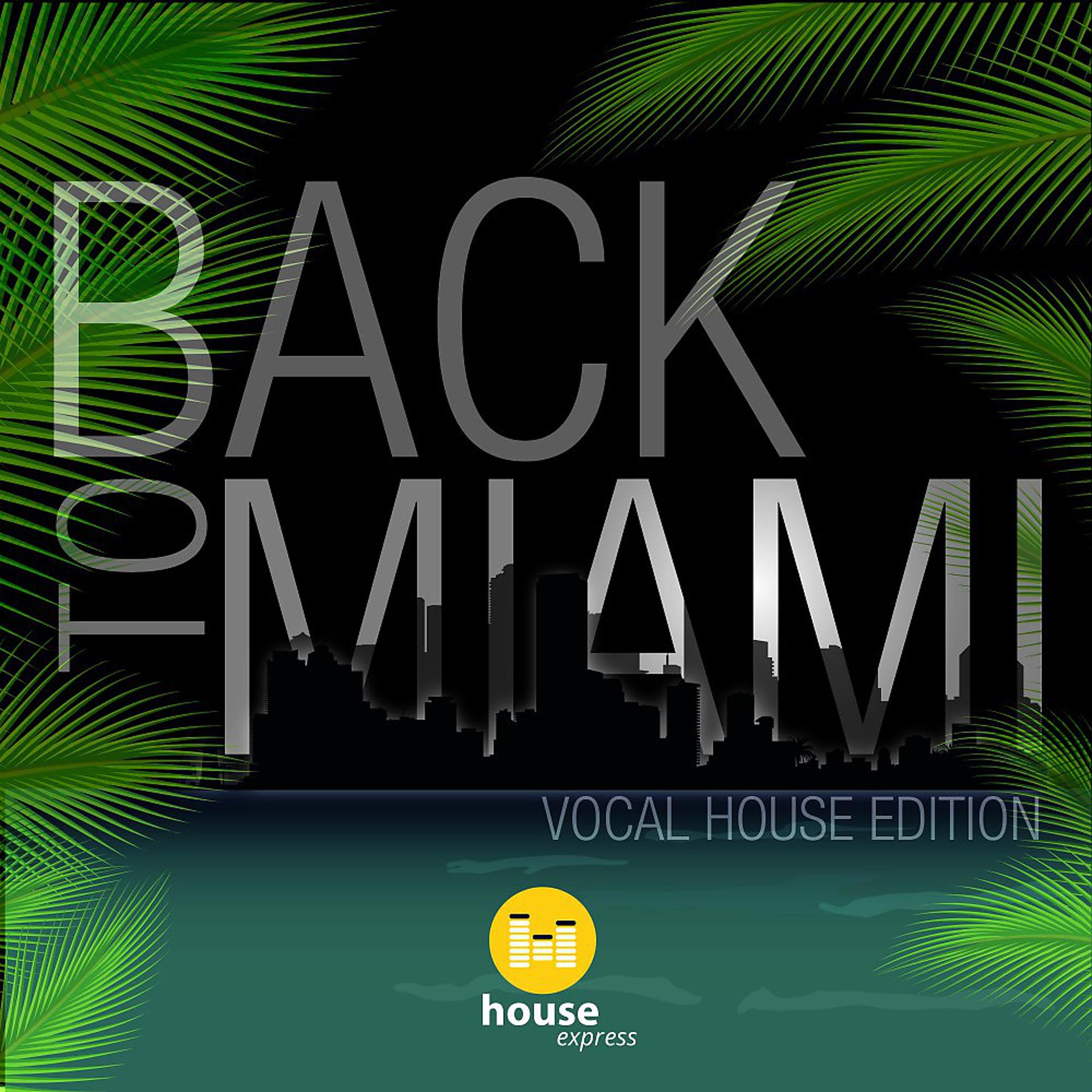 Постер альбома Back to Miami - Vocal House Edition