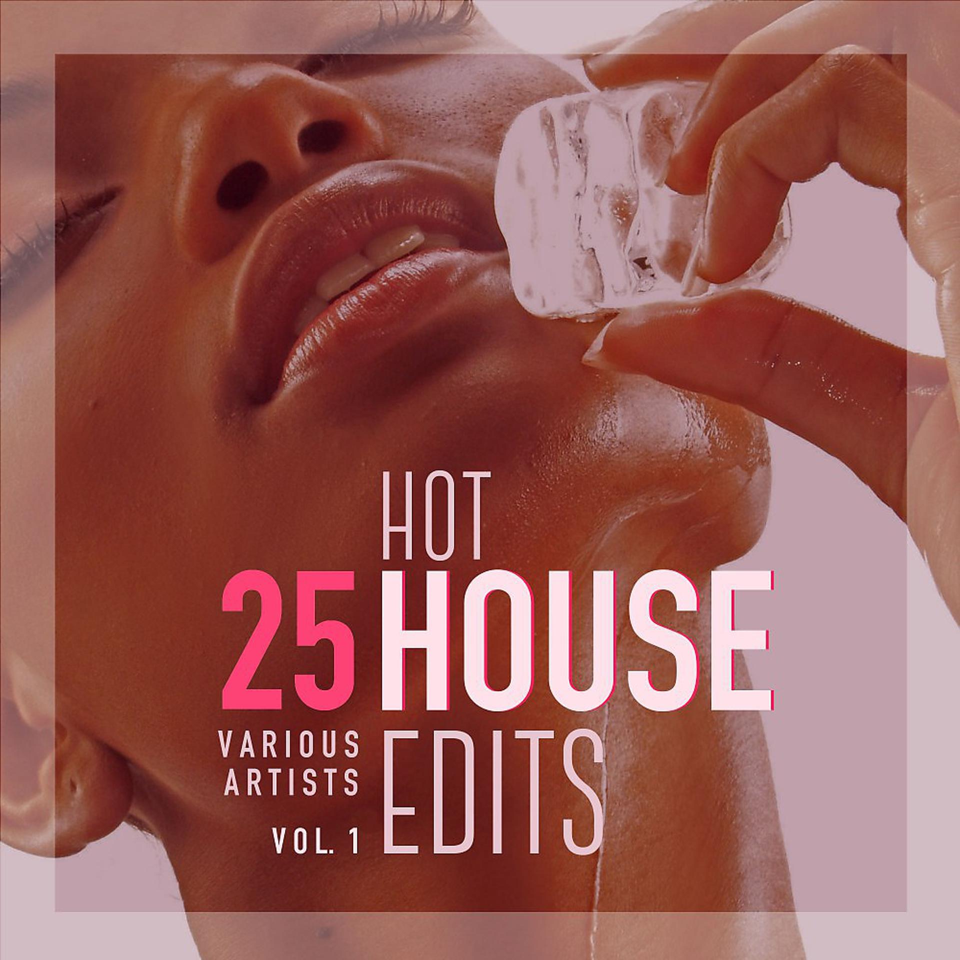 Постер альбома 25 Hot House Edits, Vol. 1