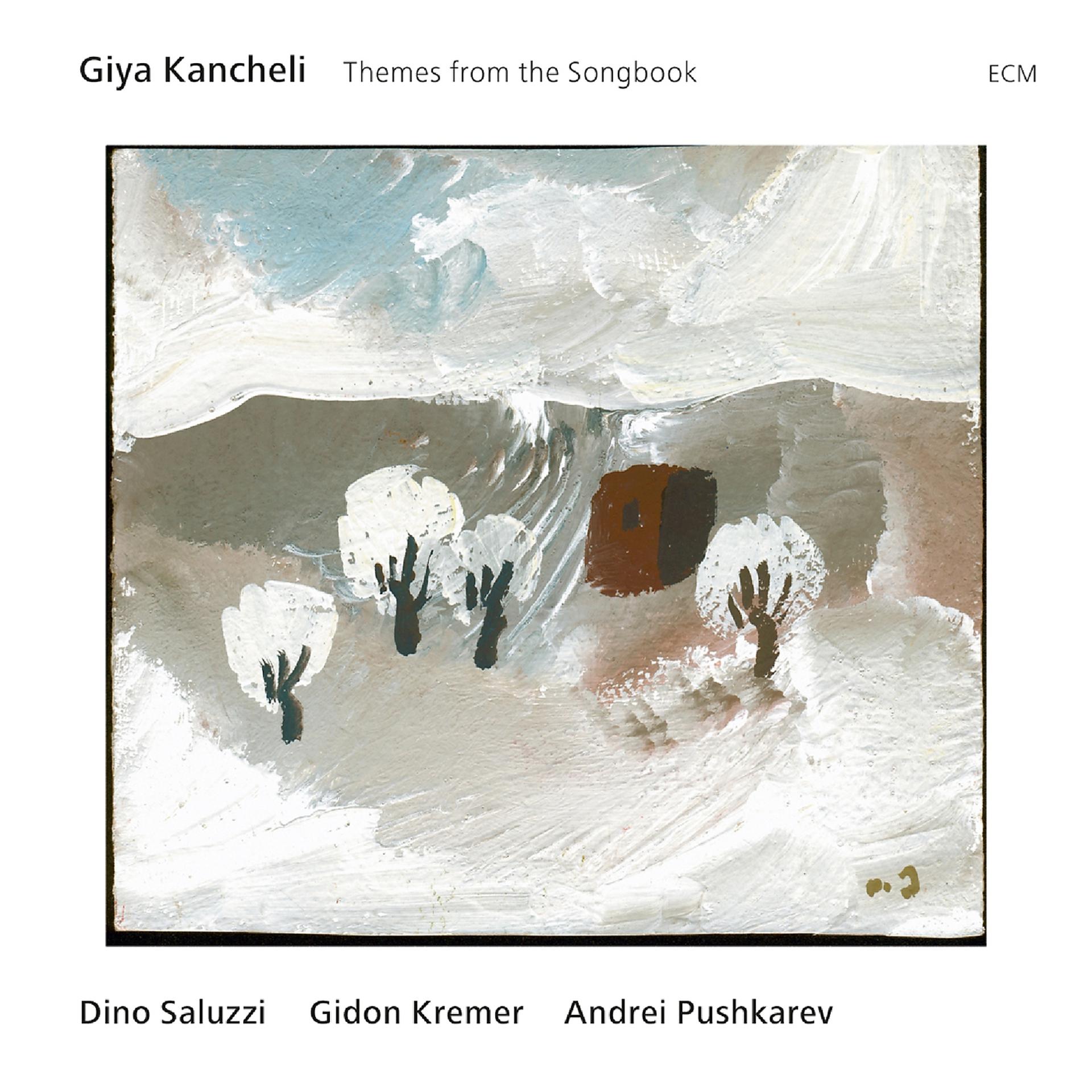Постер альбома Giya Kancheli: Themes From The Songbook