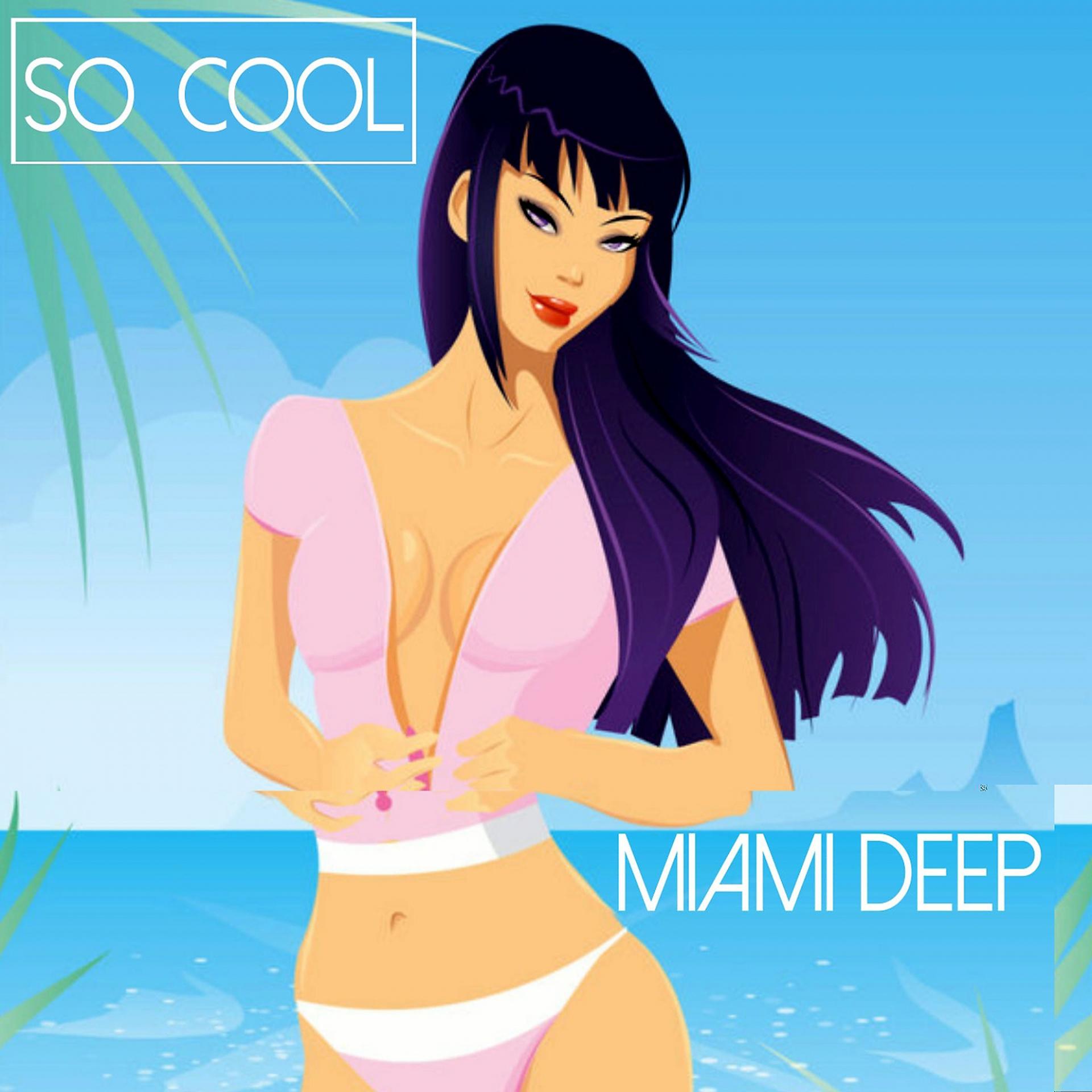 Постер альбома So Cool - Miami Deep