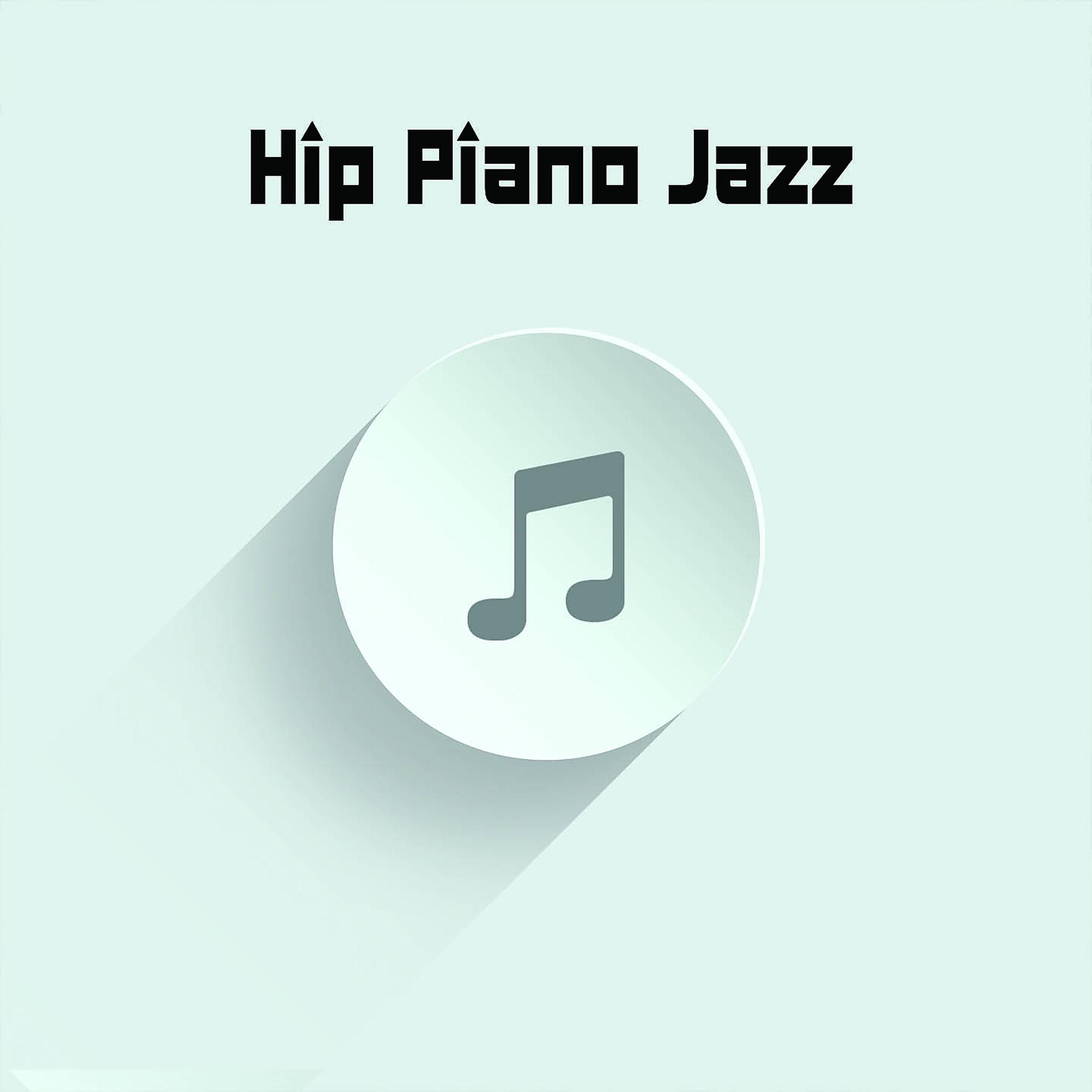 Постер альбома Hip Piano Jazz