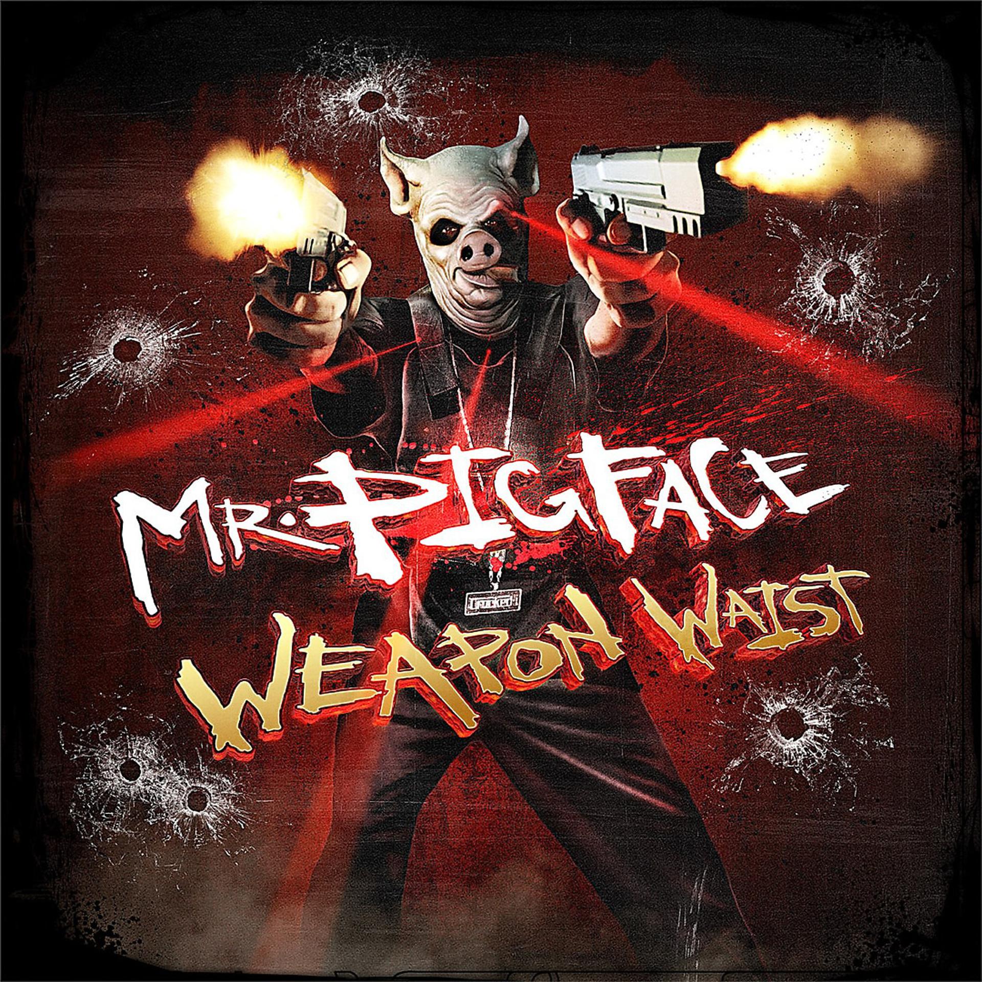Постер альбома Mr. Pigface Weapon Waist