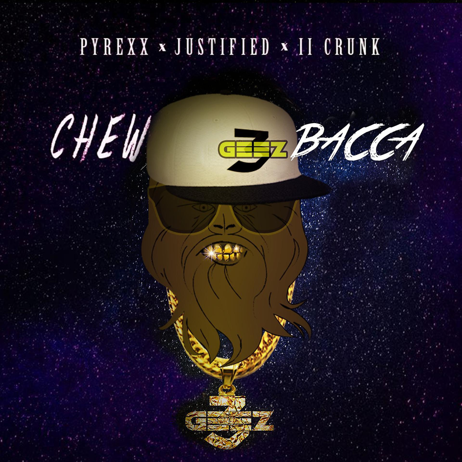 Постер альбома ChewBacca (feat. II Crunk & Justified)