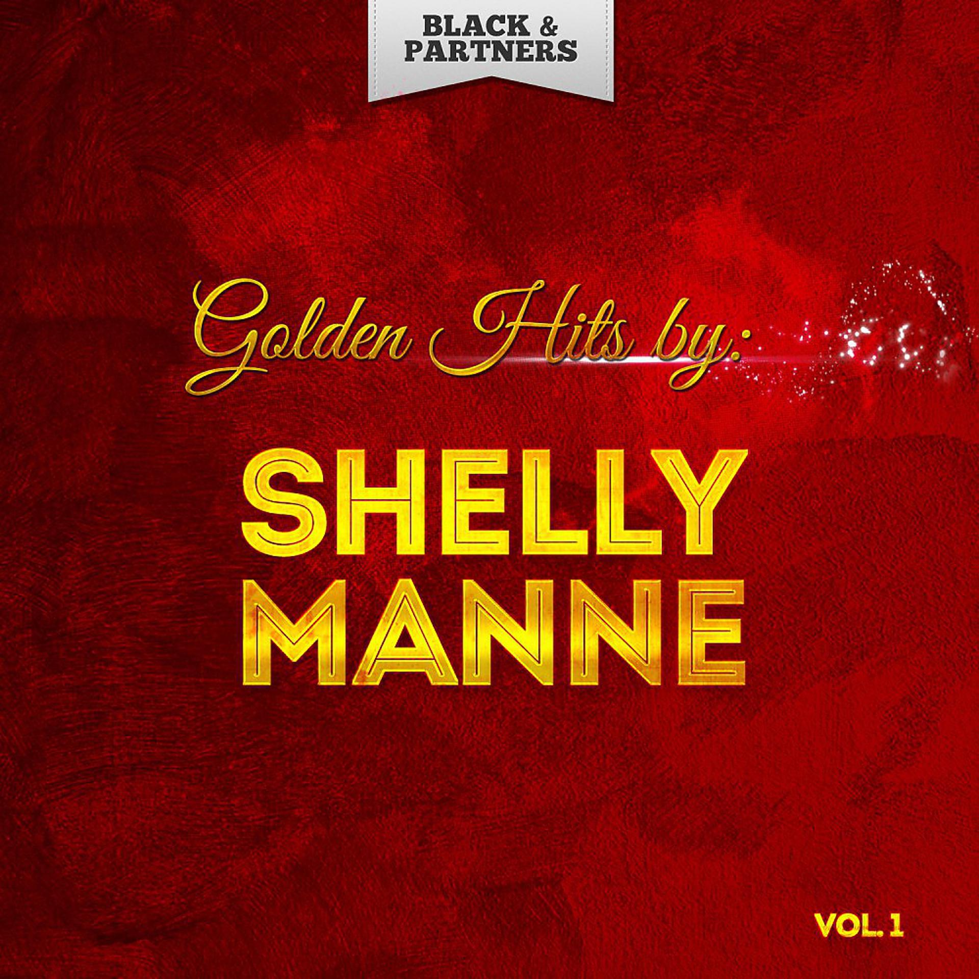 Постер альбома Golden Hits By Shelly Manne Vol. 1