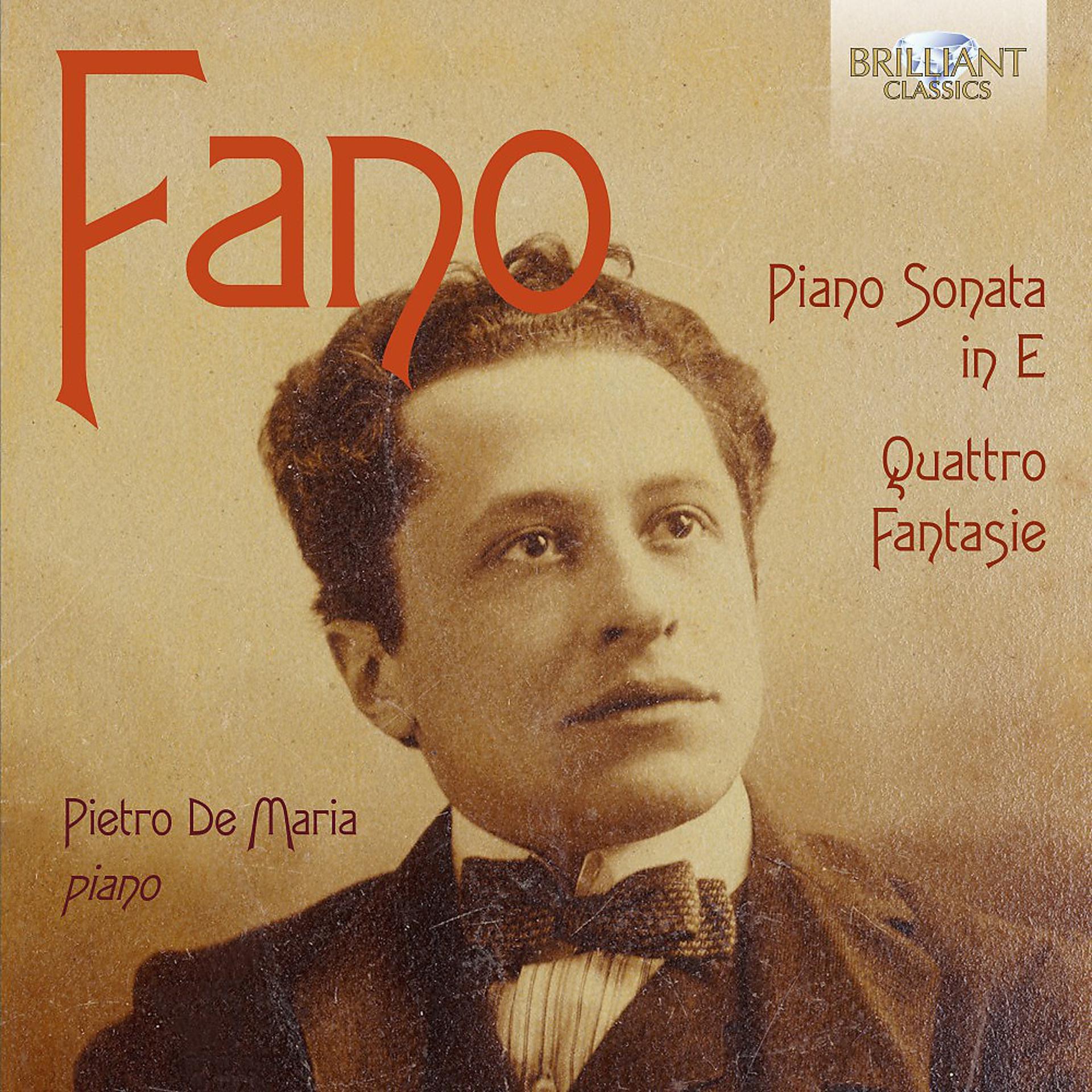 Постер альбома Fano: Piano Sonata in E, Quattro Fantasie