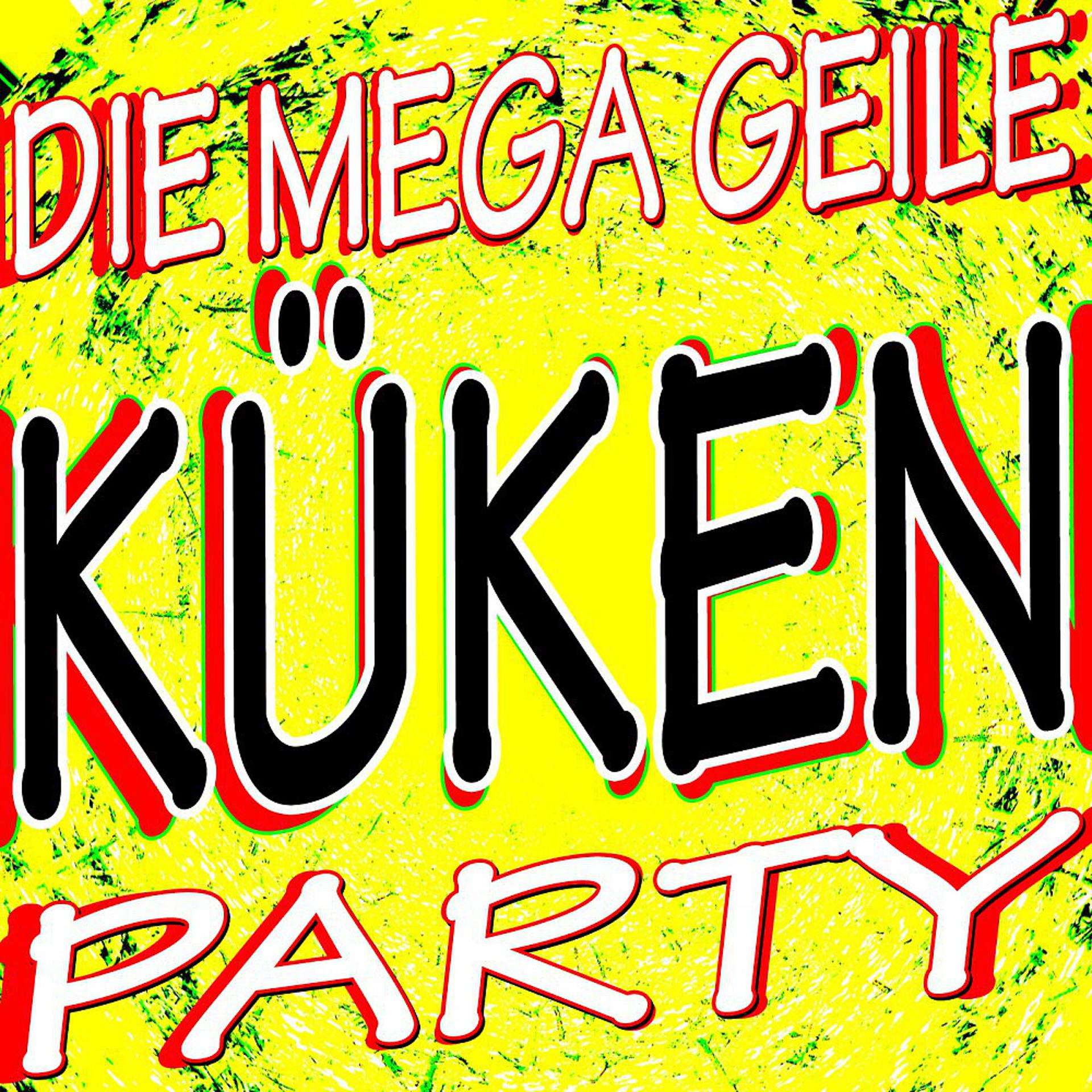 Постер альбома Die Mega Geile Küken Party