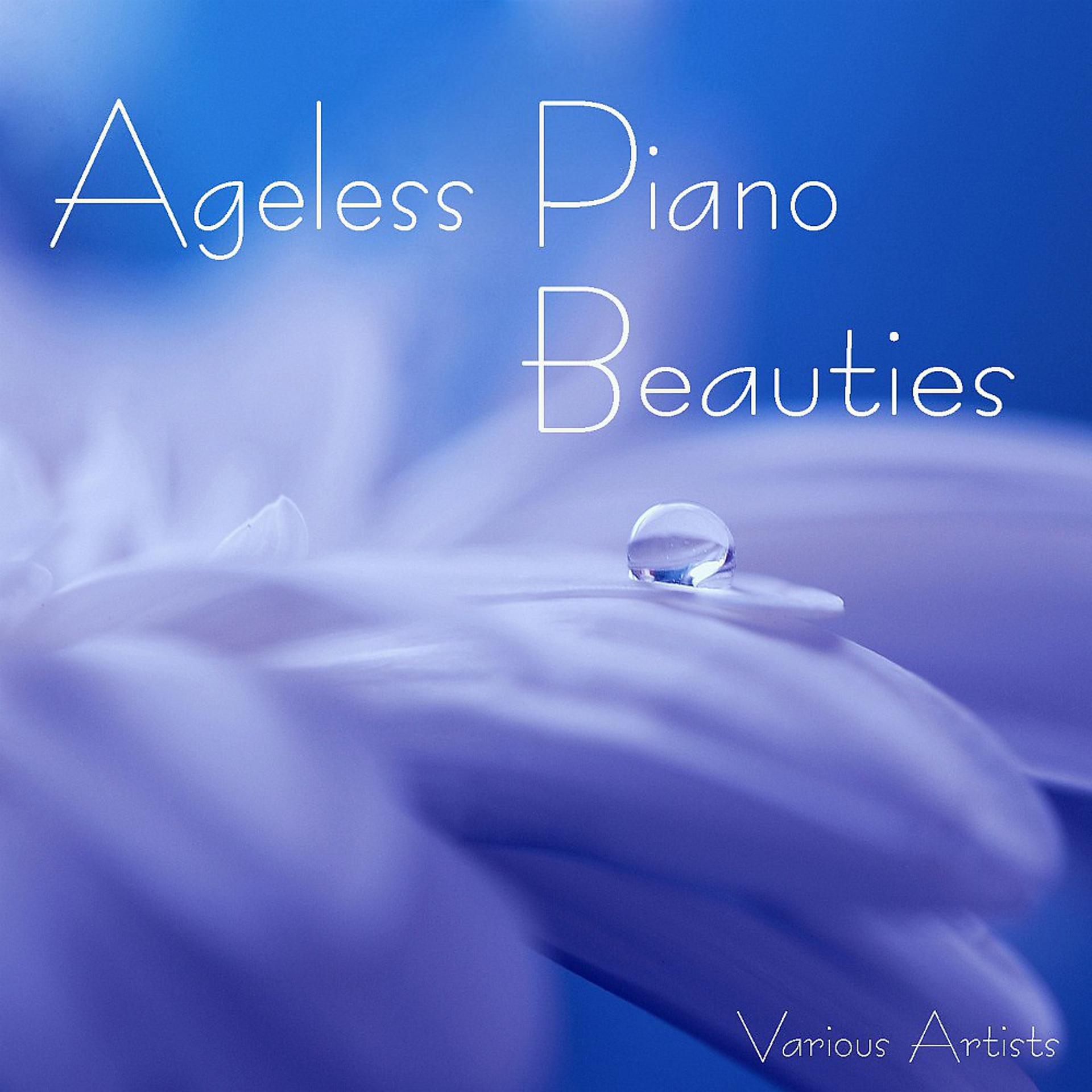 Постер альбома Ageless Piano Beauties