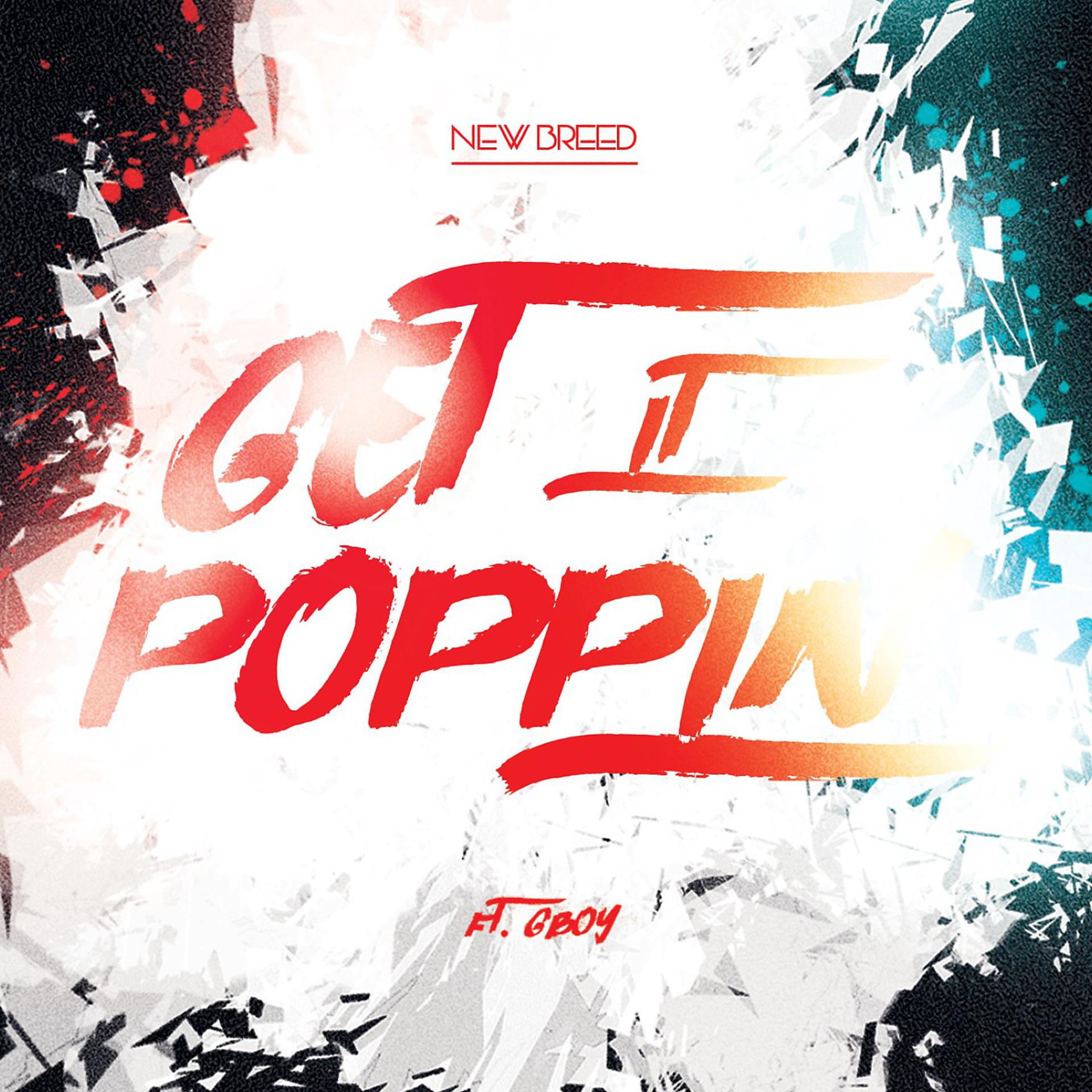 Постер альбома Get It Poppin (feat. Gboy)
