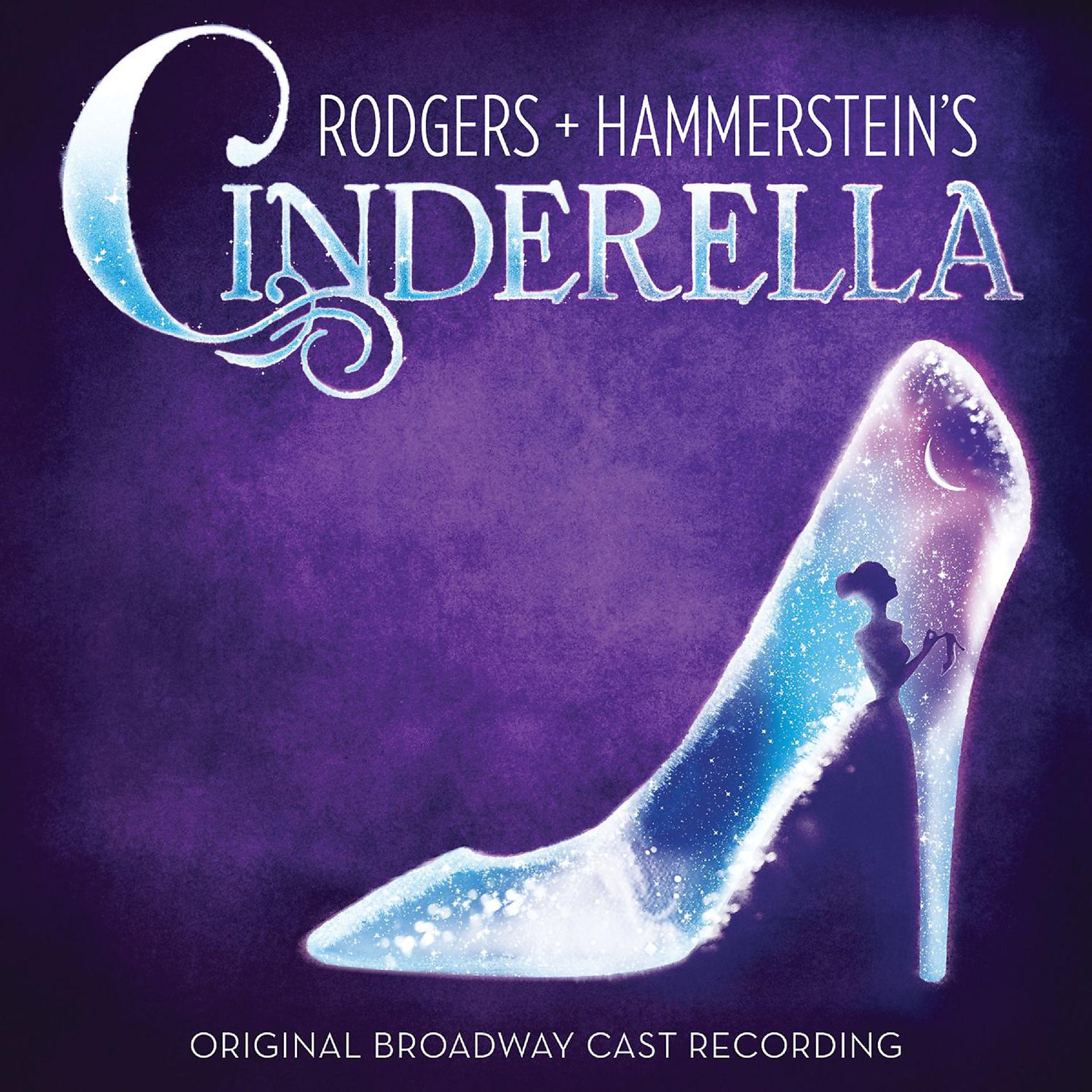 Постер альбома Rodgers + Hammerstein's Cinderella (Original Broadway Cast Recording)