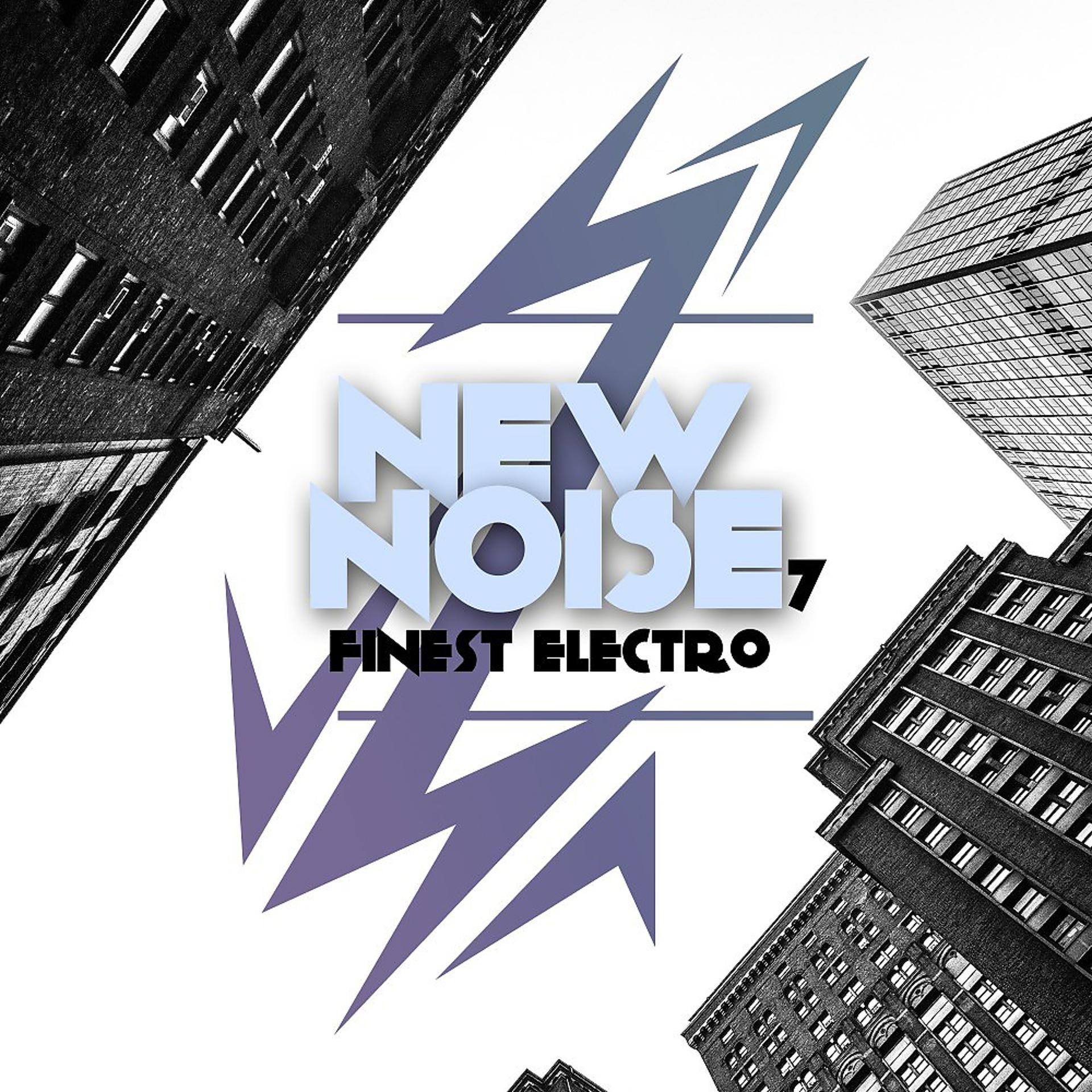 Постер альбома New Noise - Finest Electro, Vol. 7