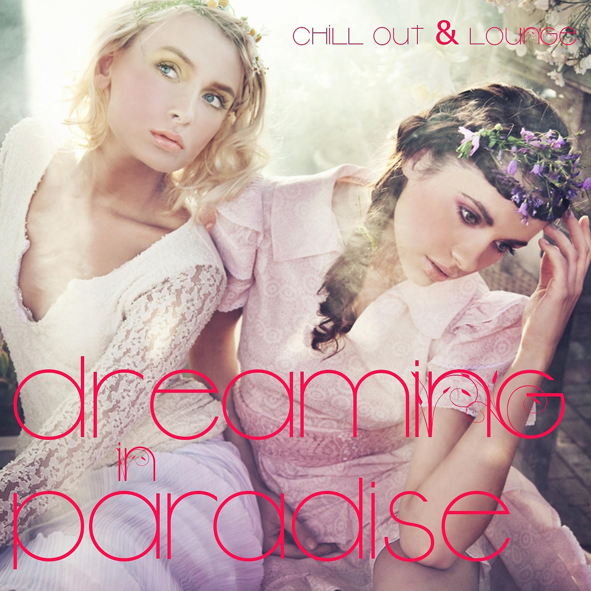 Постер альбома Dreaming In Paradise - Chill Out & Lounge