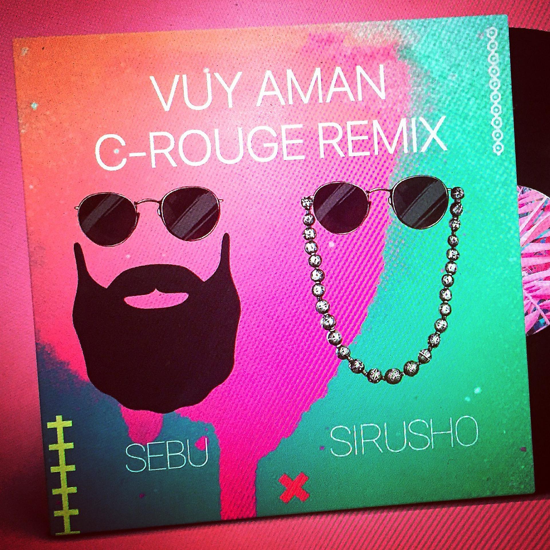 Постер альбома Vuy Aman (C-Rouge Remix) [Radio Edit] (feat. Sebu)