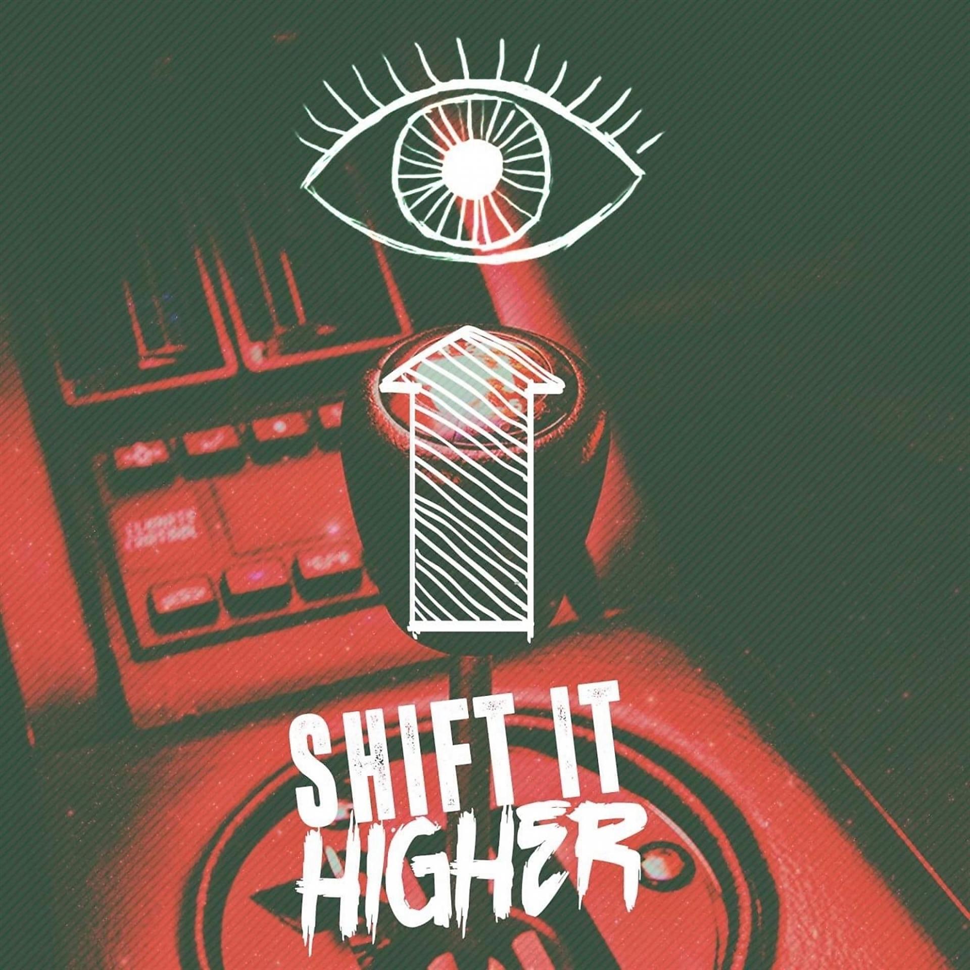 Постер альбома Shift It Higher