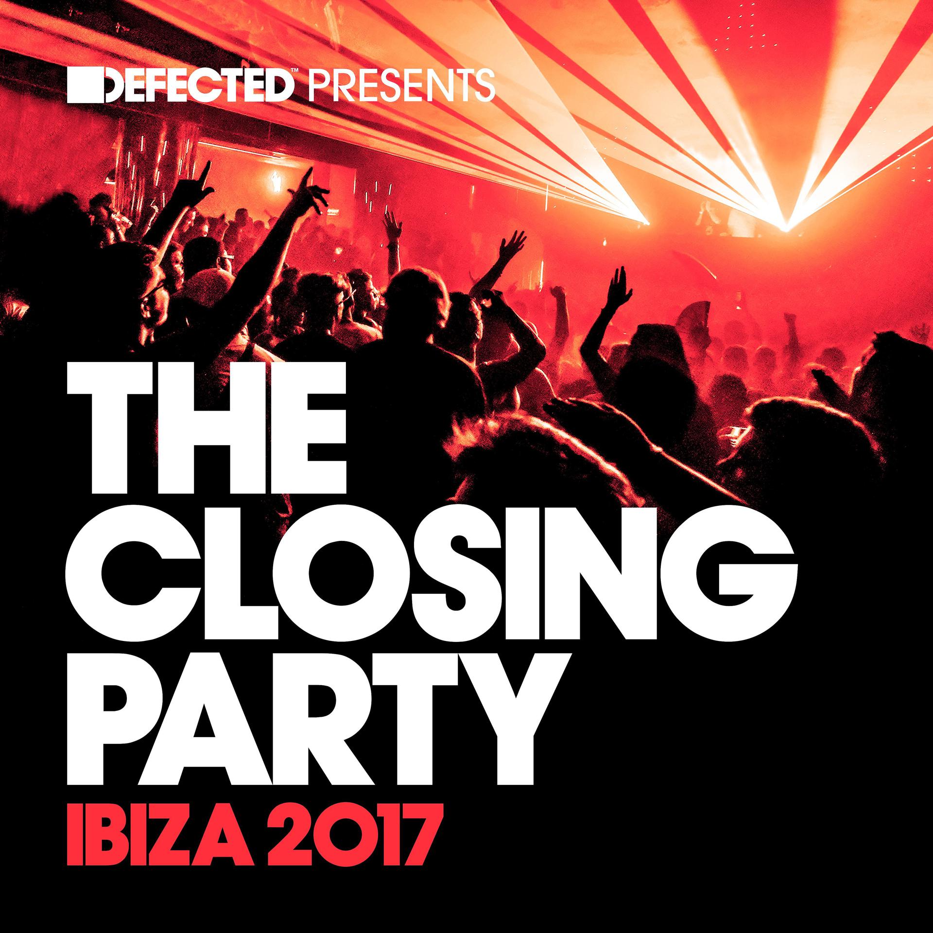 Постер альбома Defected Presents The Closing Party Ibiza 2017