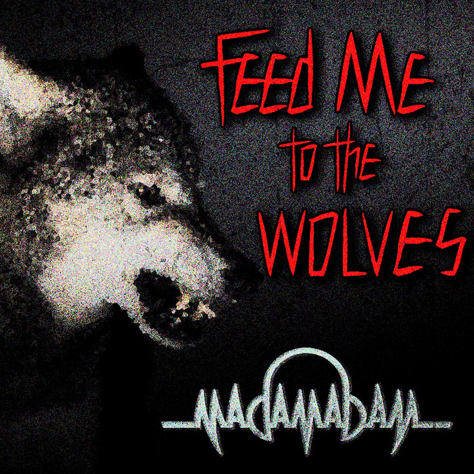 Постер альбома Feed Me to the Wolves