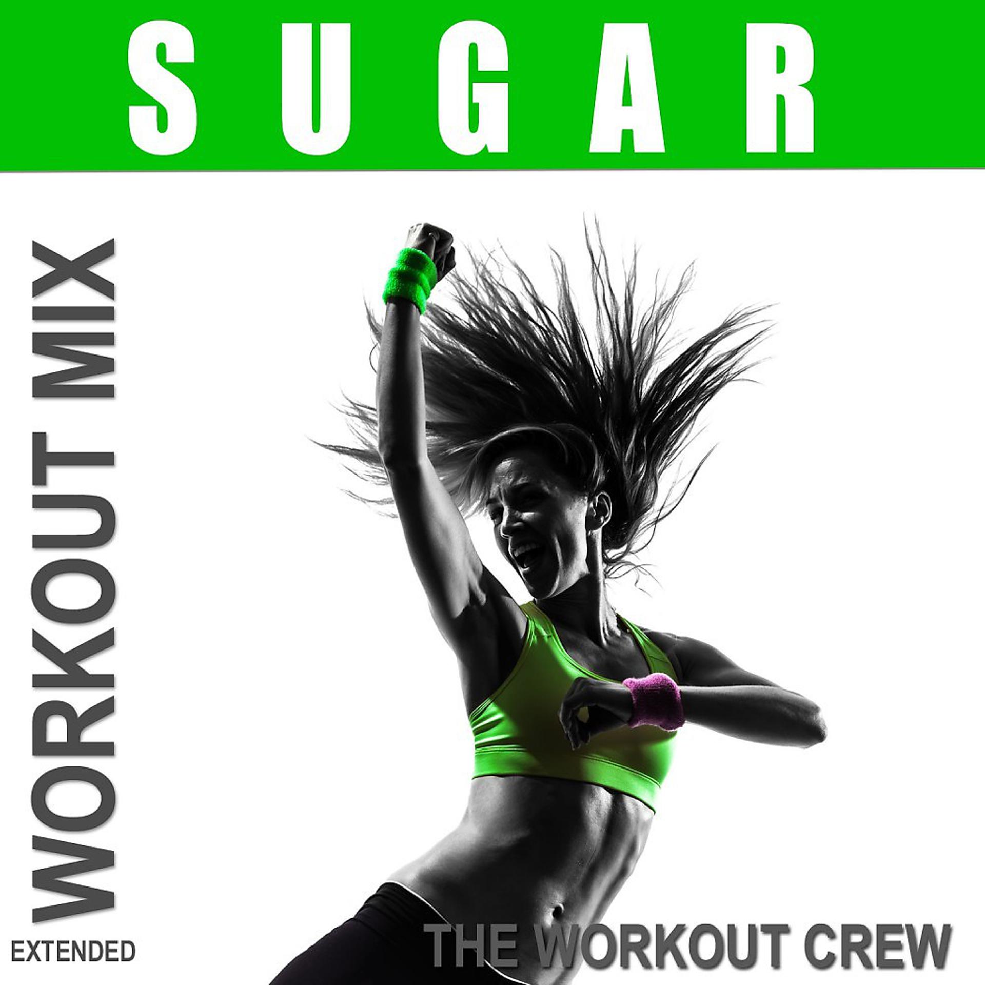 Постер альбома Sugar (Extended Workout Mix)