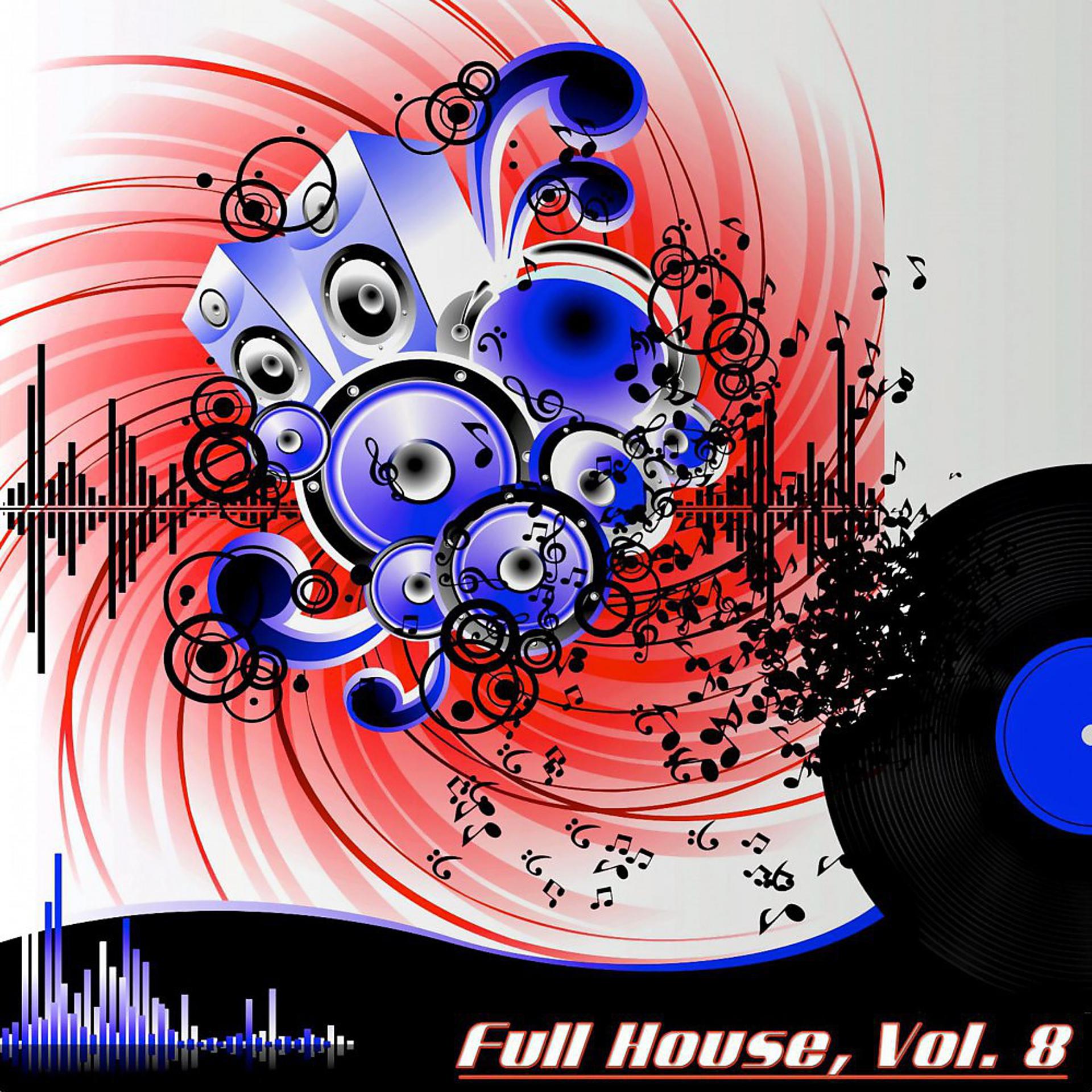 Постер альбома Full House, Vol. 8 (The Many Sounds of House Music)